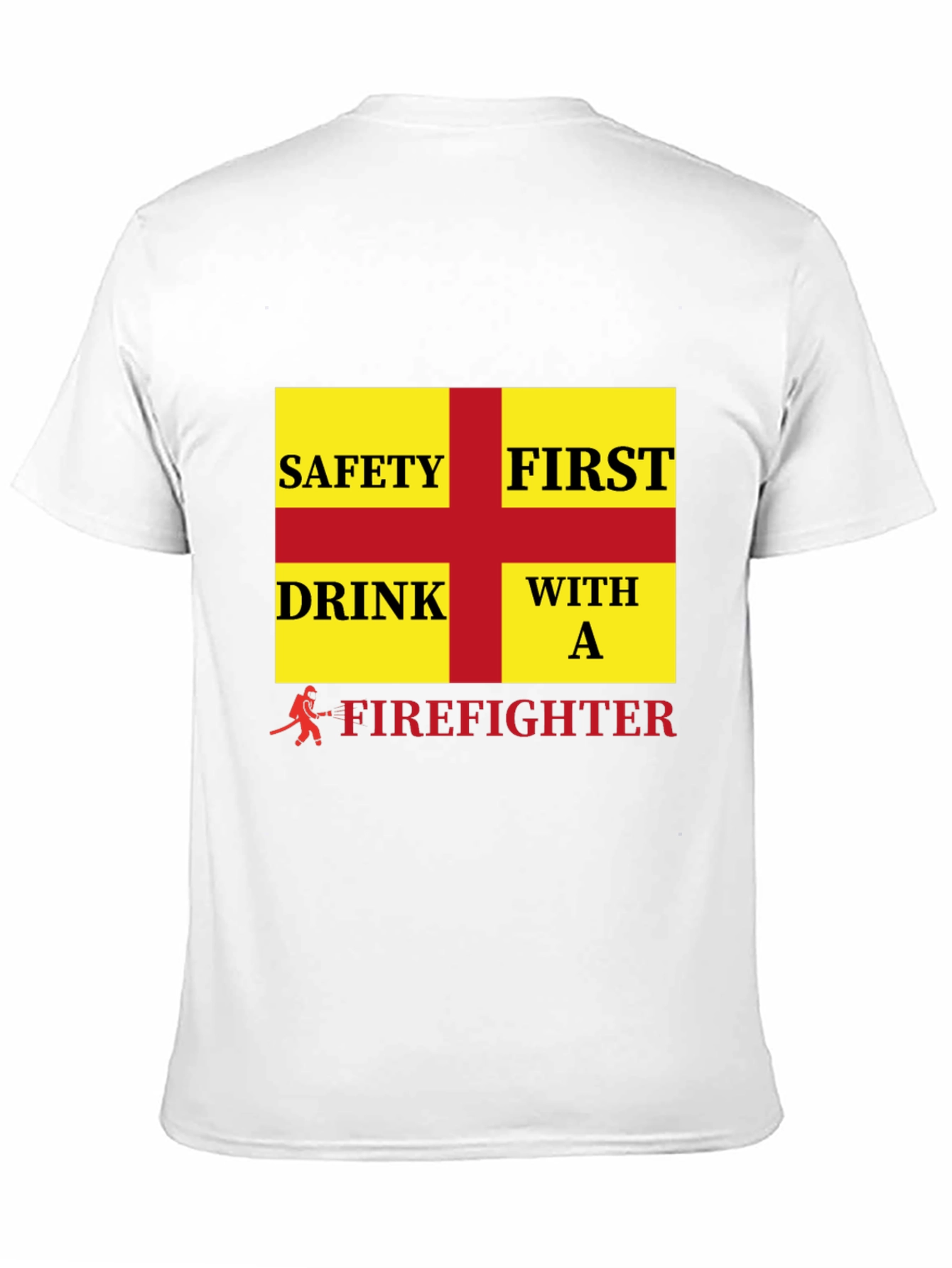 Firefighter Safety First Drink T-Shirt