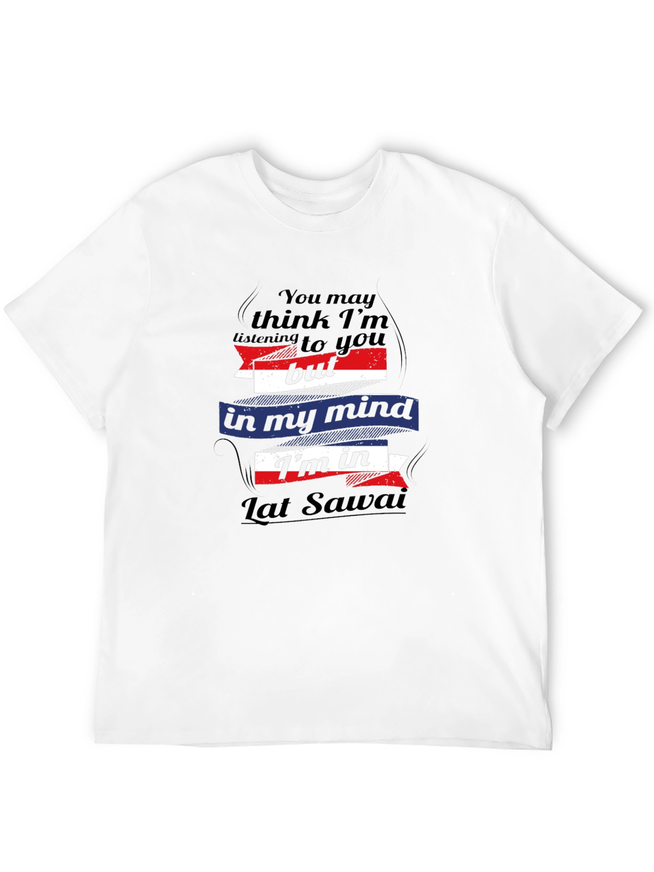 Lat Sawai Mind T-Shirt - Funny Graphic Tee