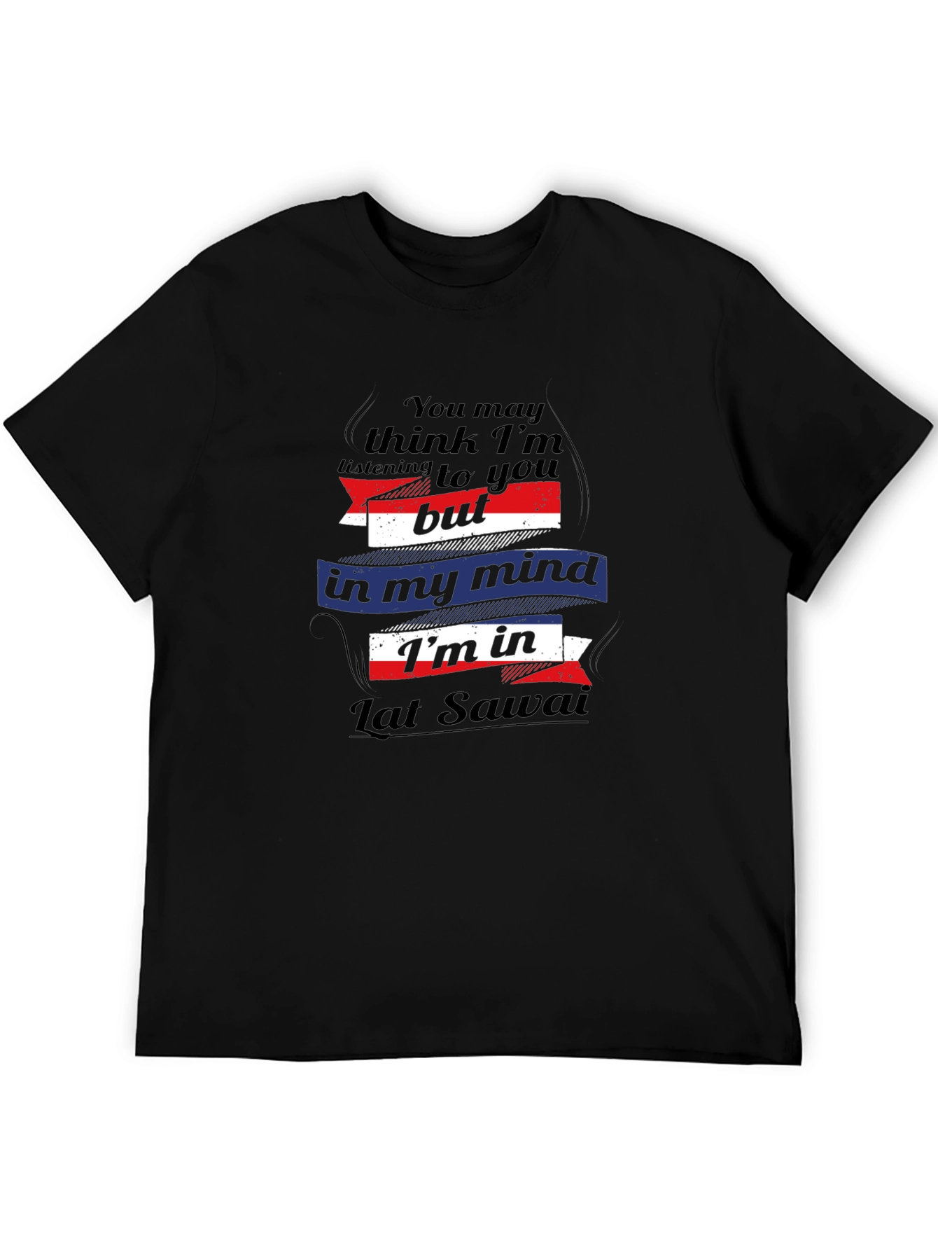 Lat Sawai Mind T-Shirt - Funny Graphic Tee