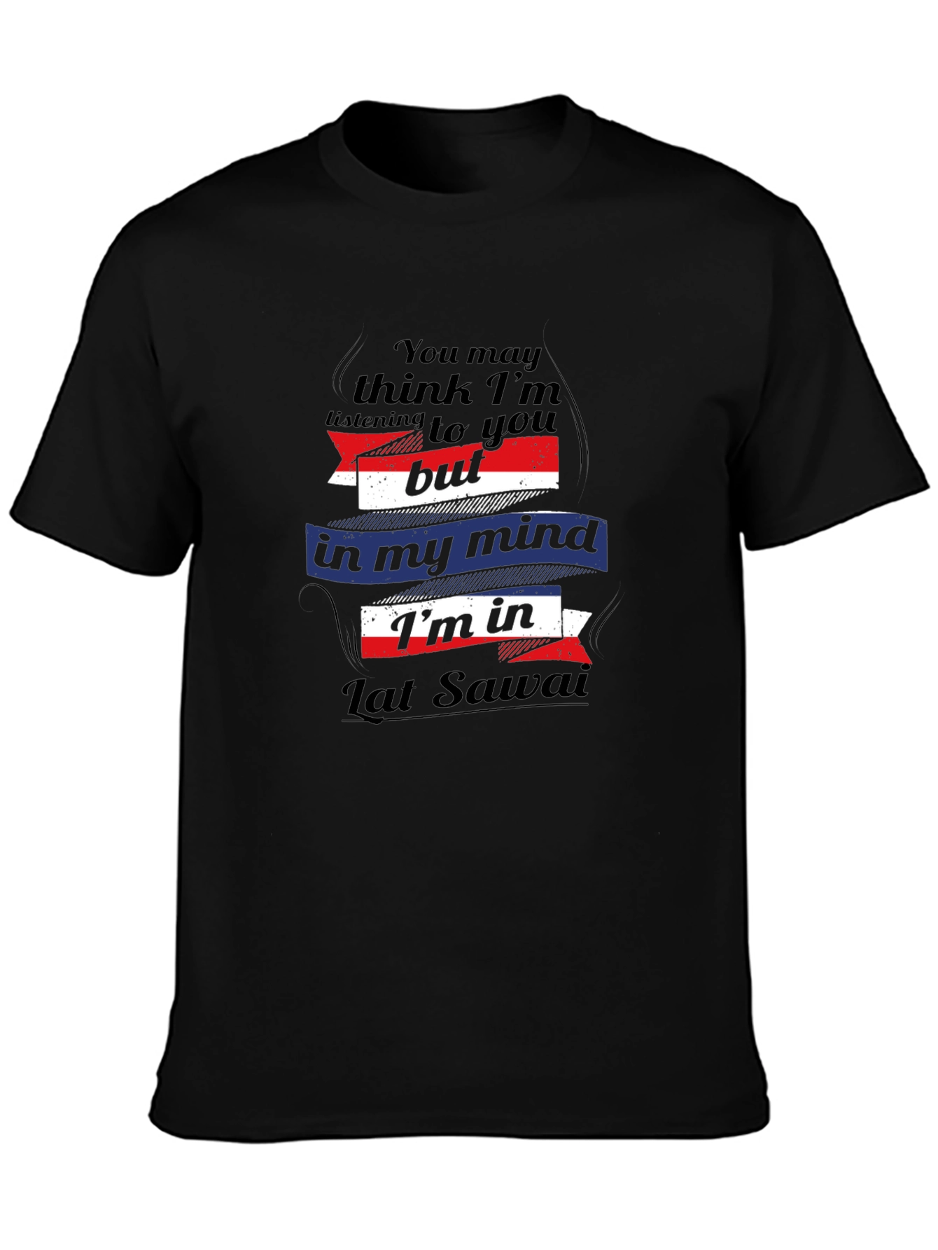 Lat Sawai Mind T-Shirt - Funny Graphic Tee