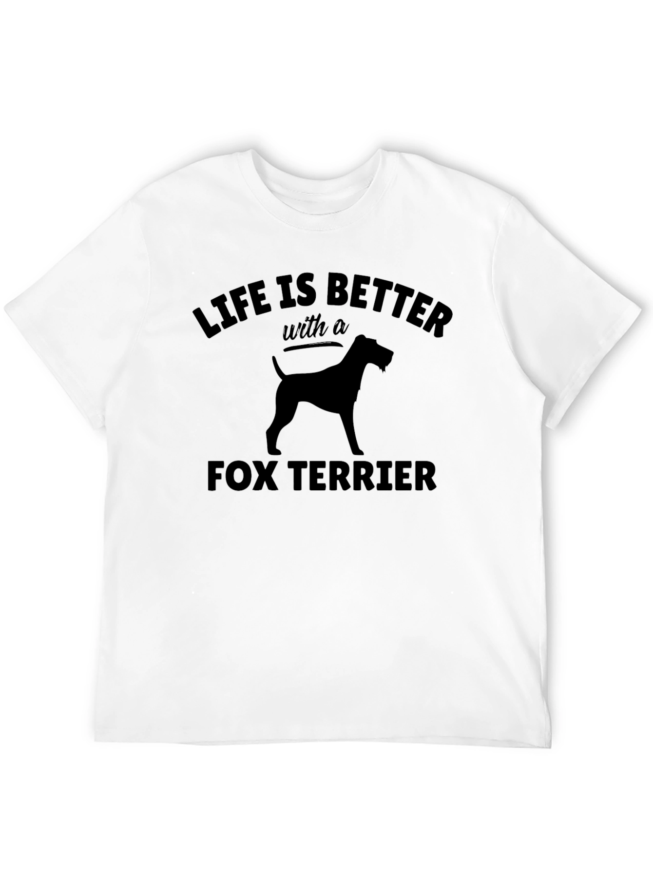 Life is Better with a Fox Terrier T-Shirt