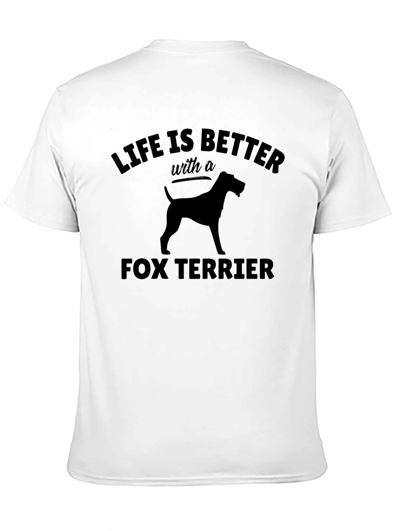 Life is Better with a Fox Terrier T-Shirt