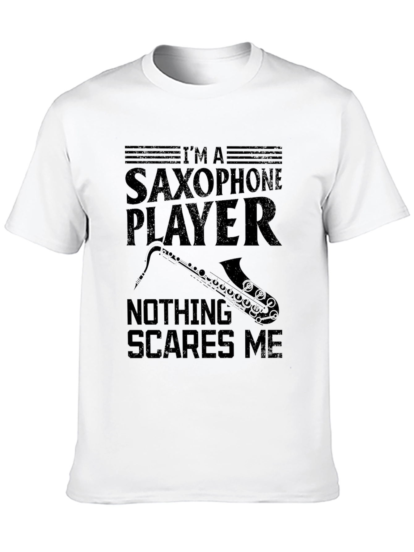 Saxophone Player Tee - Nothing Scares Me
