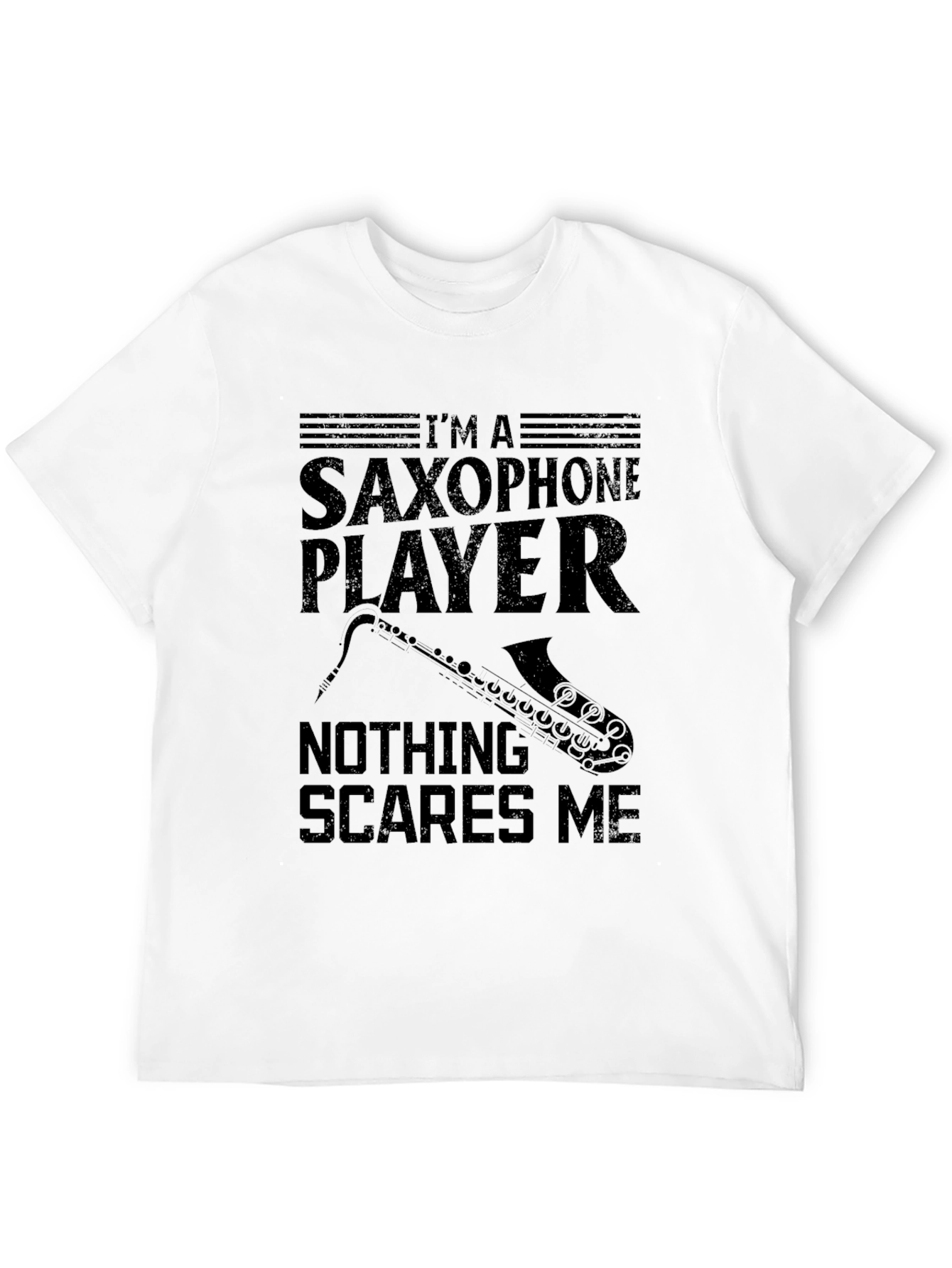 Saxophone Player Tee - Nothing Scares Me