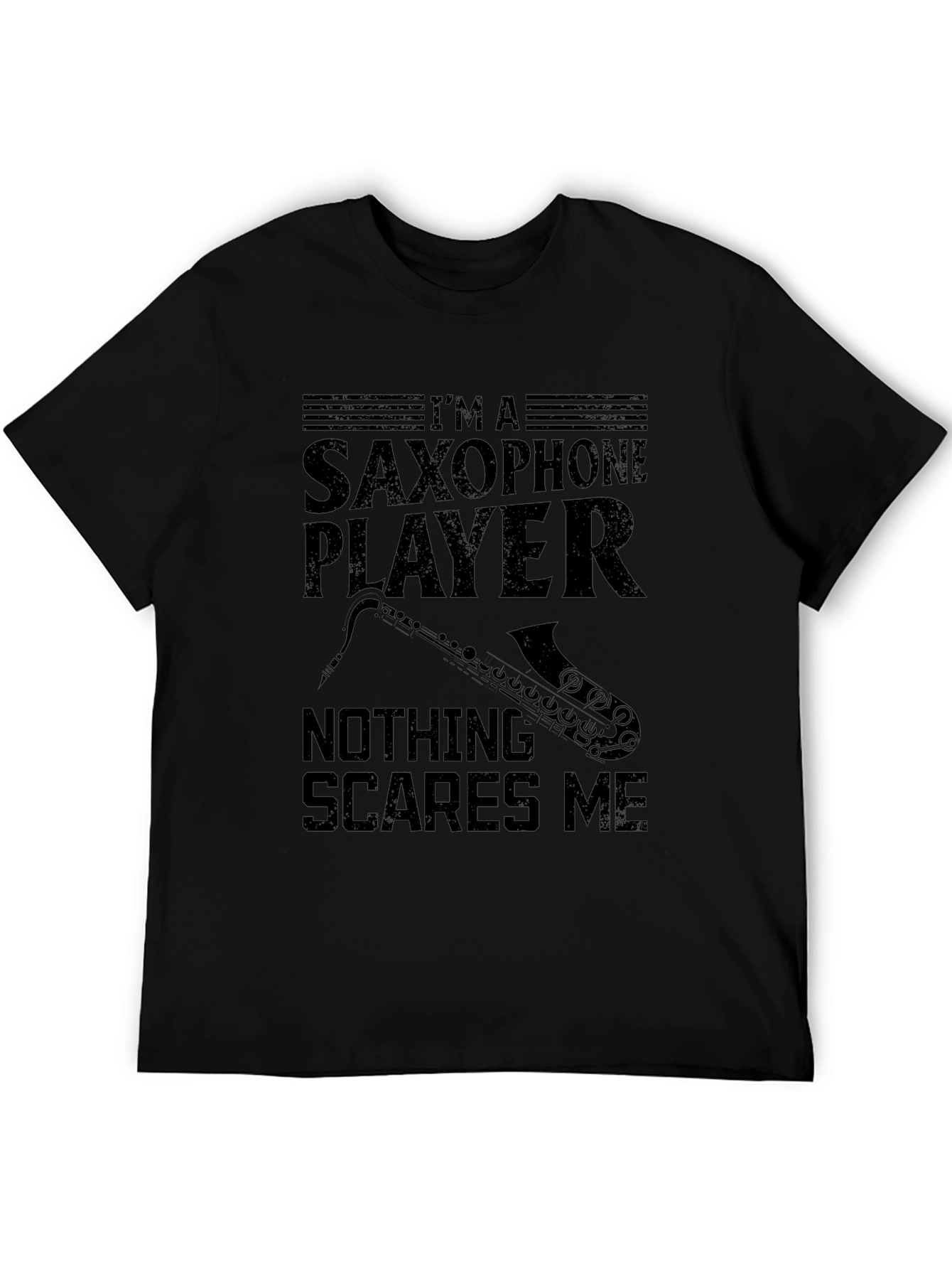 Saxophone Player Tee - Nothing Scares Me