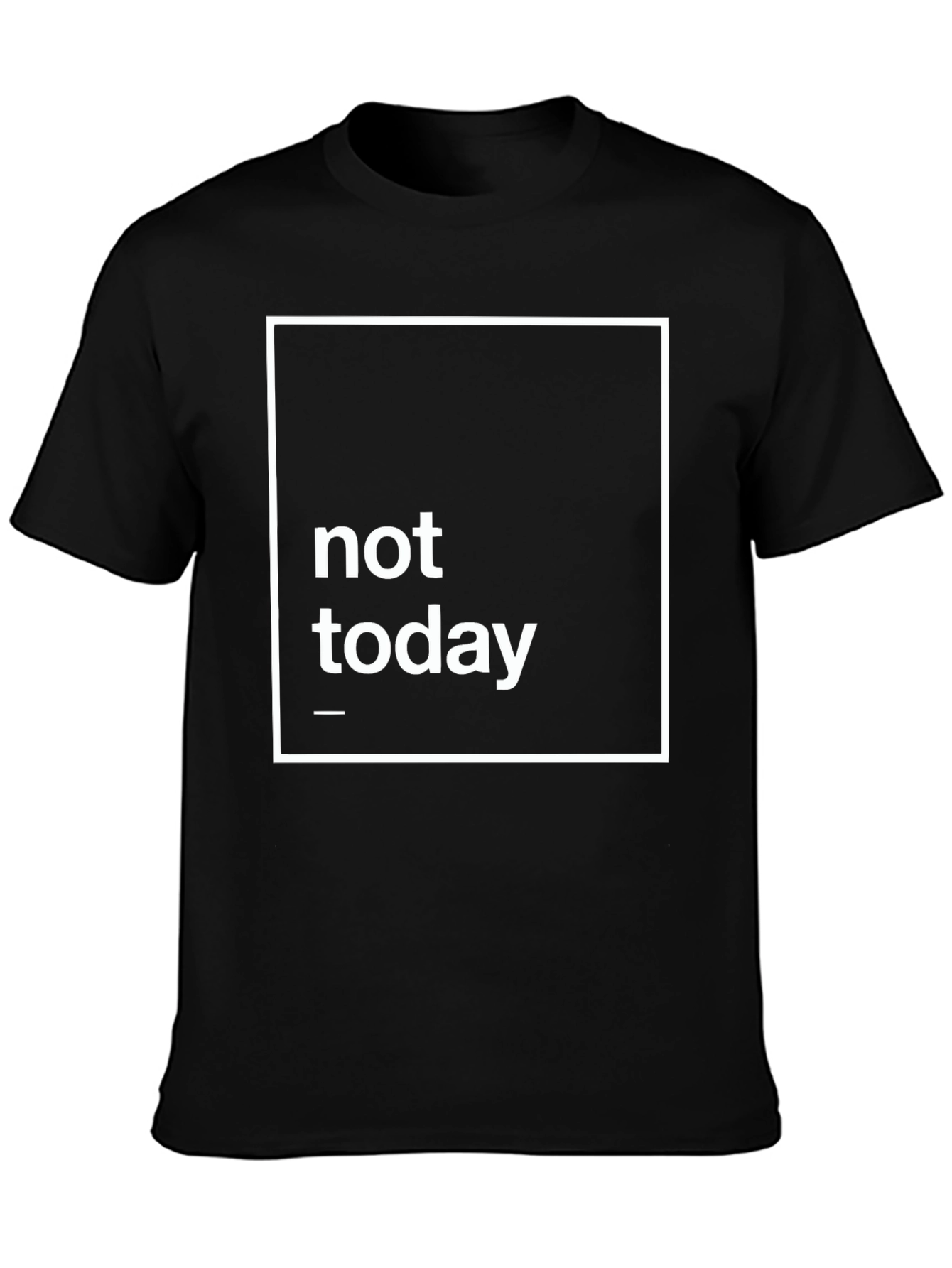 Not Today Graphic Tee - Black Casual T-Shirt