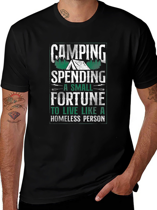 Camping Fortune T-Shirt - Live Like a Homeless Person
