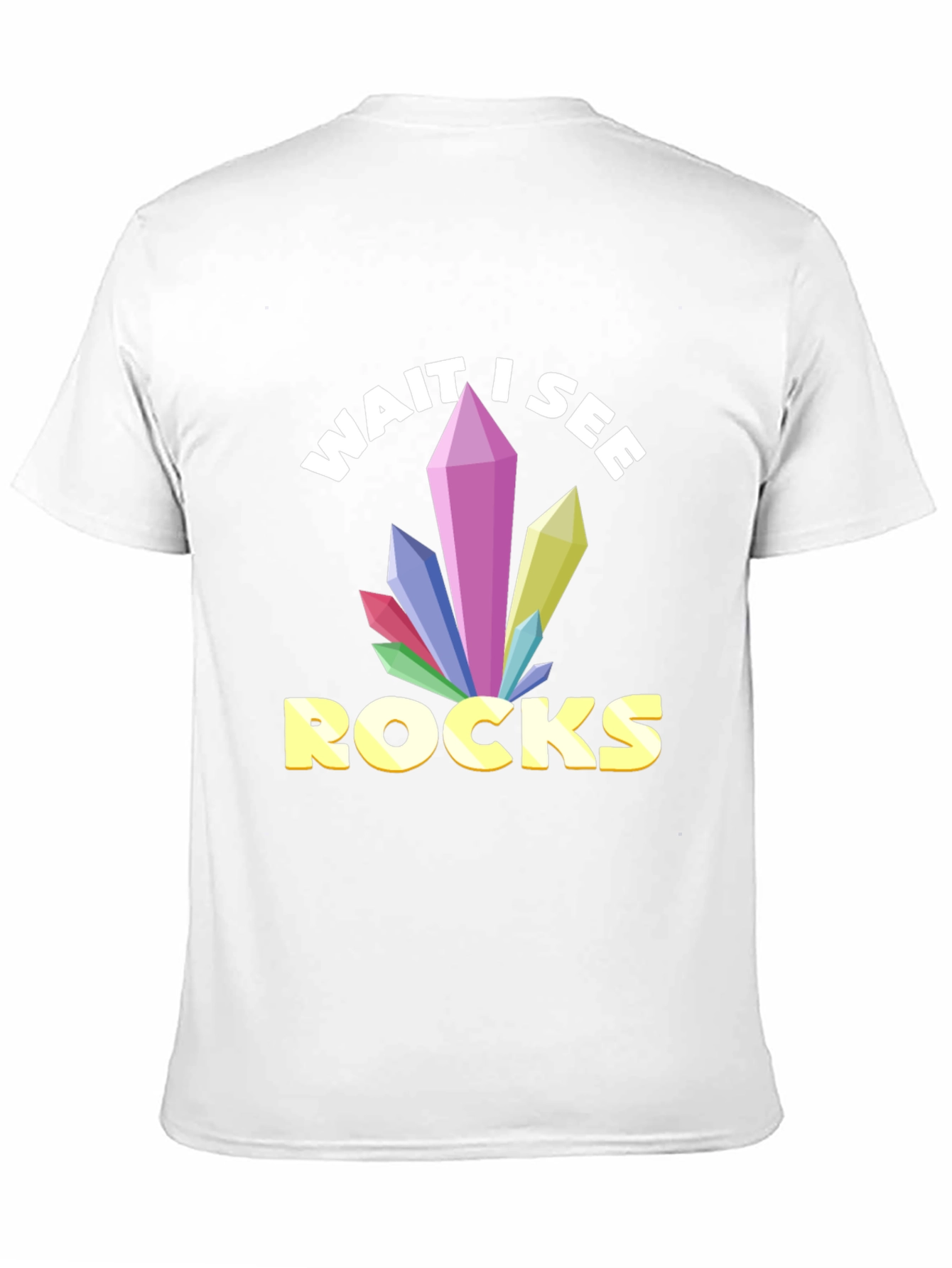 Wait I See Rocks T-Shirt - Crystal Lover Tee