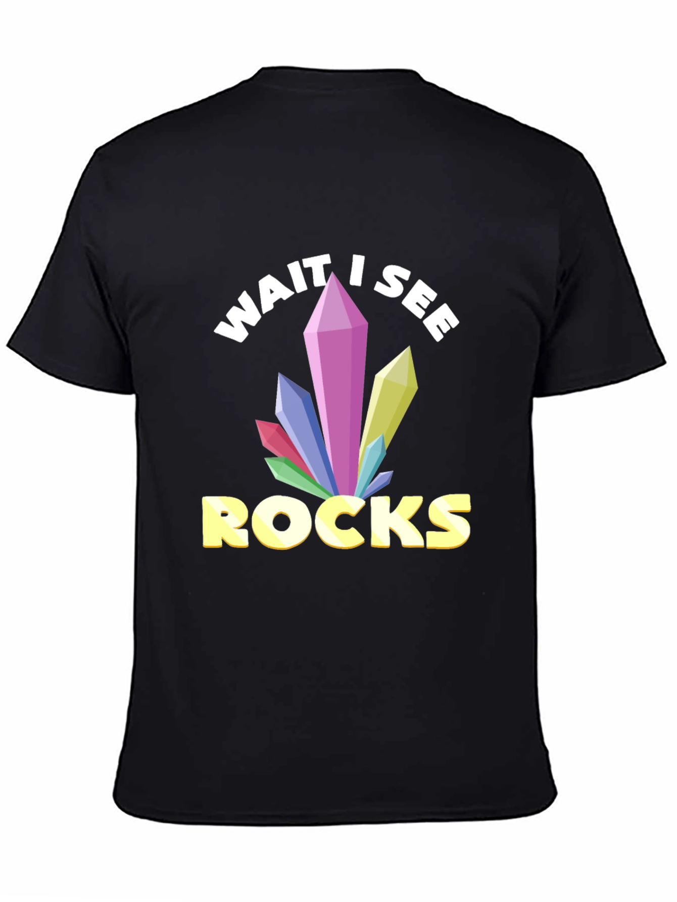 Wait I See Rocks T-Shirt - Crystal Lover Tee