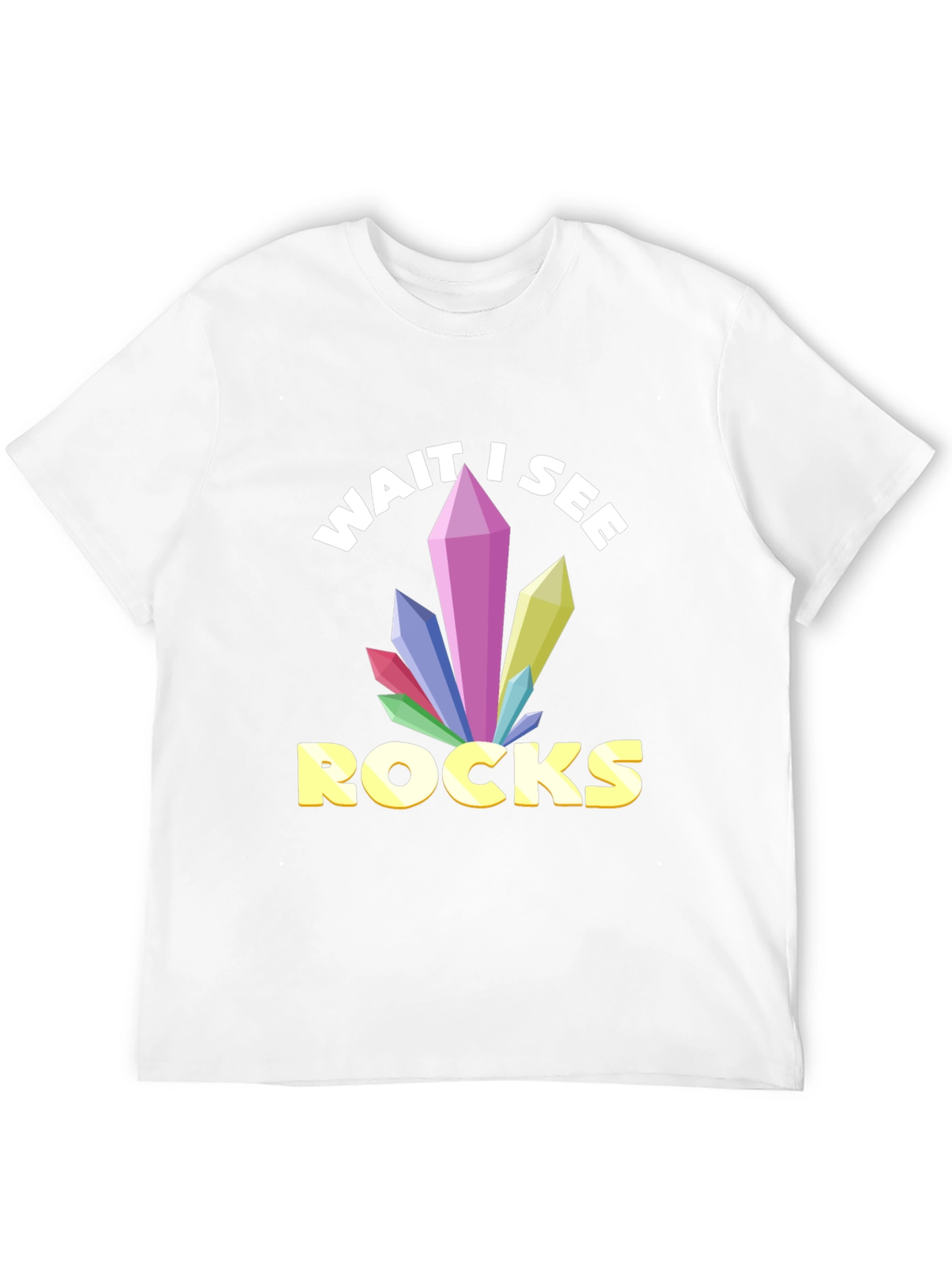 Wait I See Rocks T-Shirt - Crystal Lover Tee