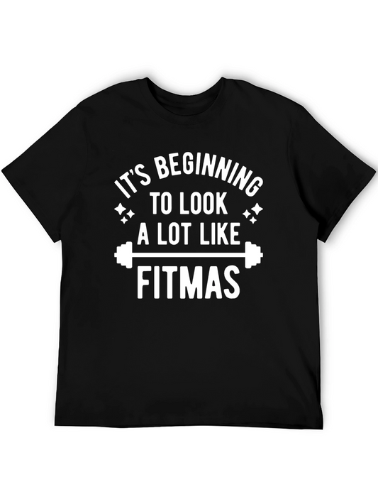 Its Beginning to Look A Lot Like Fitmas Gym T-Shirt