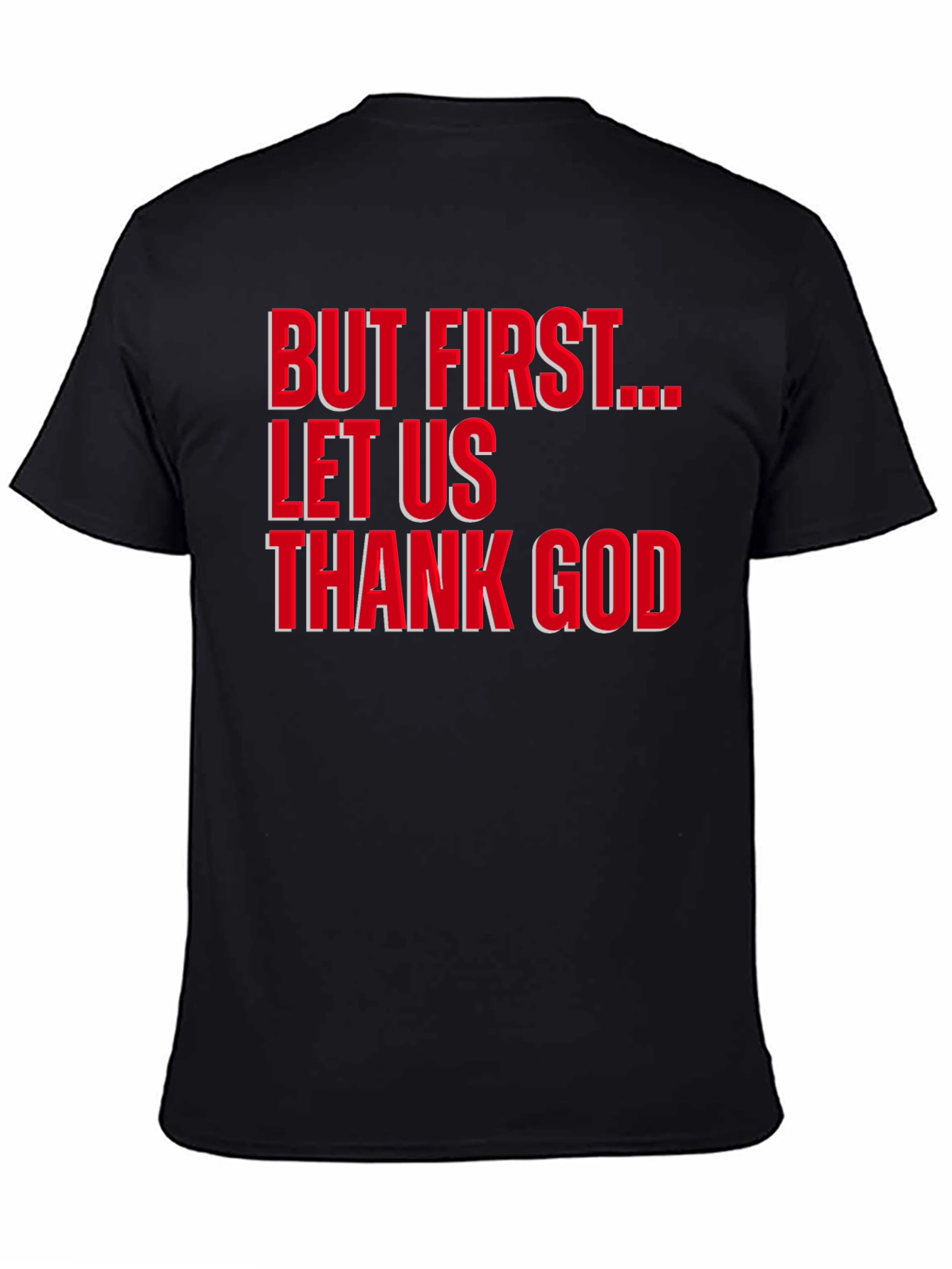 But First Let Us Thank God T-Shirt