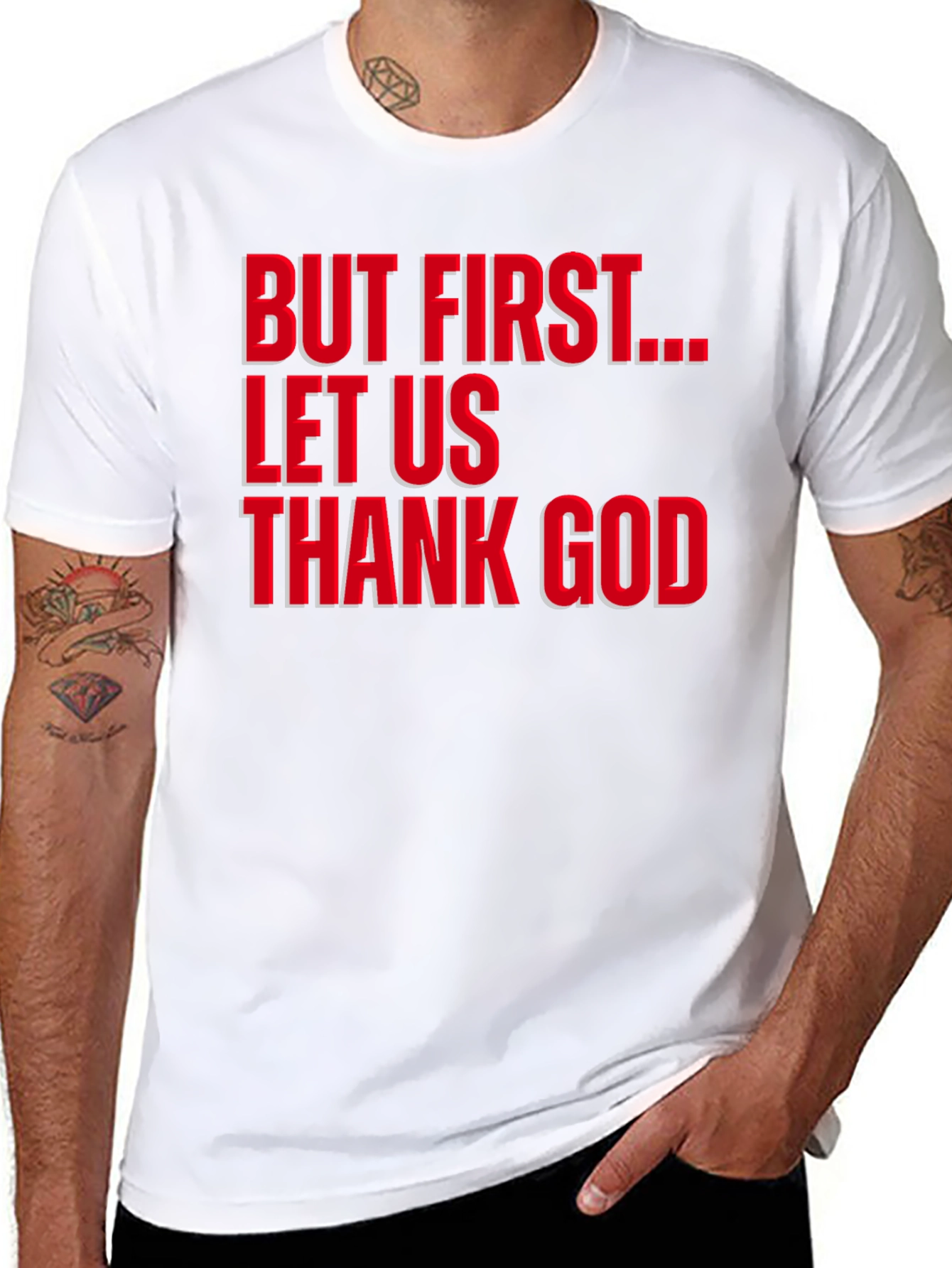 But First Let Us Thank God T-Shirt