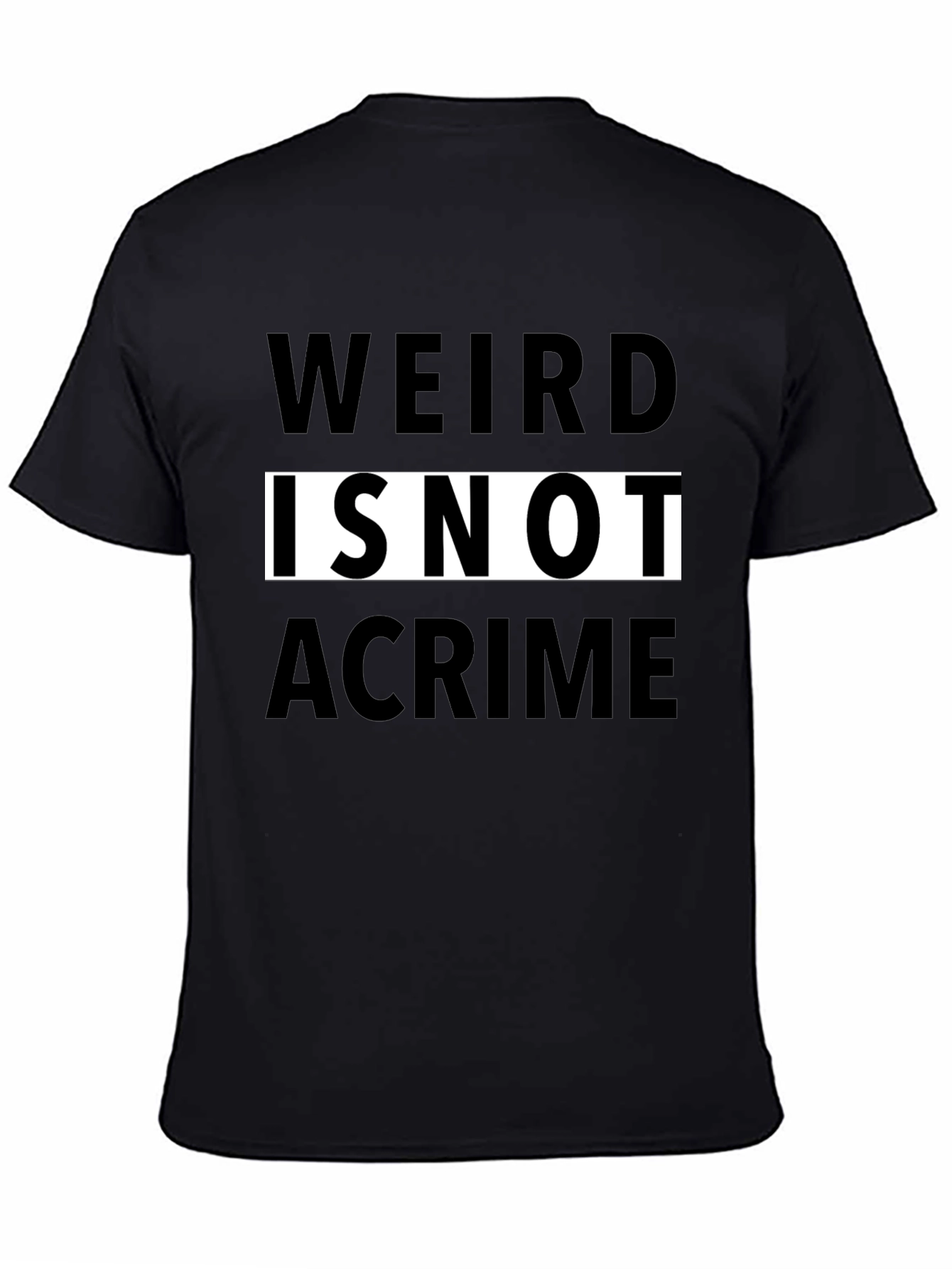 Weird Is Not a Crime Graphic Tee