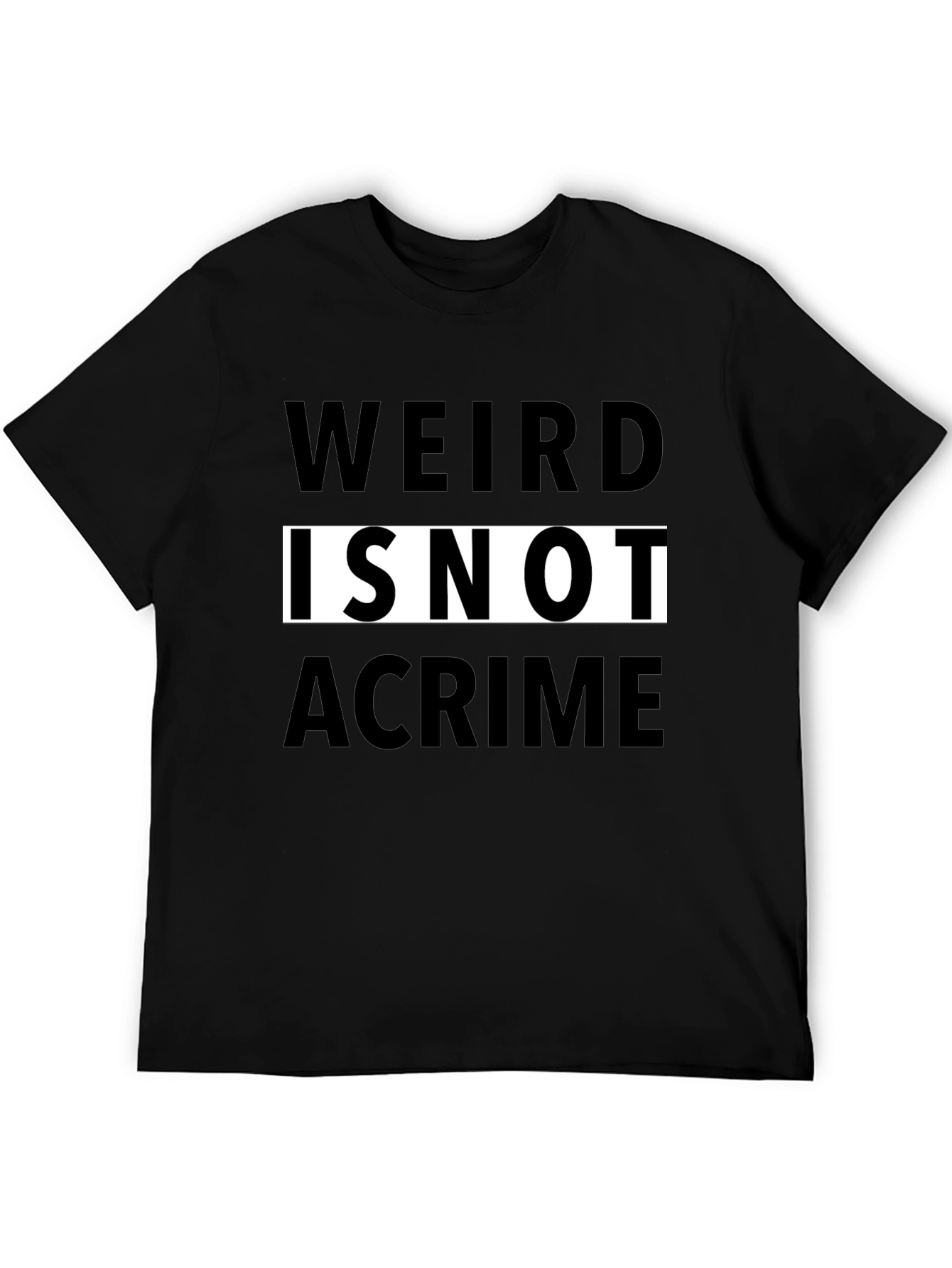 Weird Is Not a Crime Graphic Tee