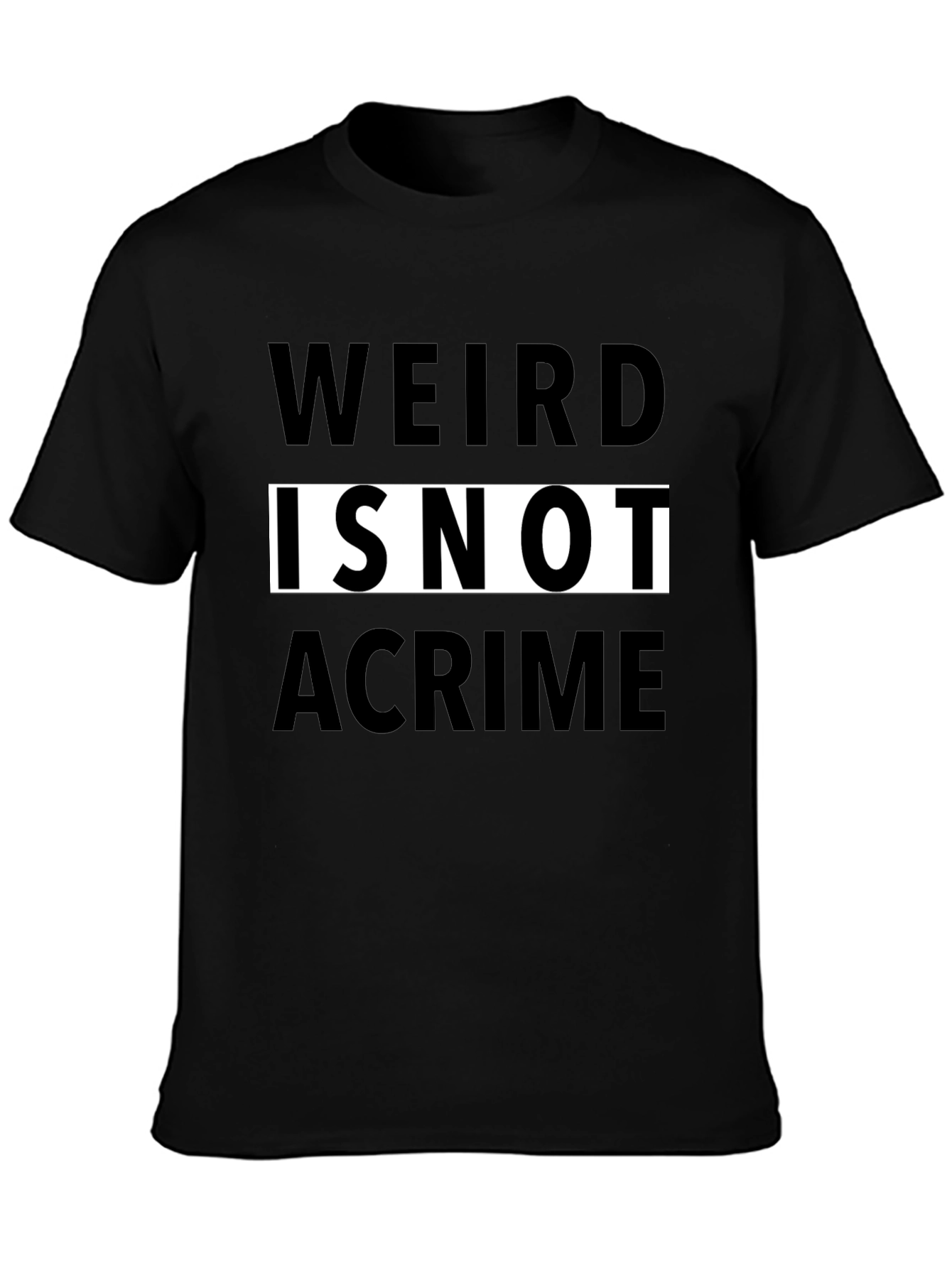 Weird Is Not a Crime Graphic Tee