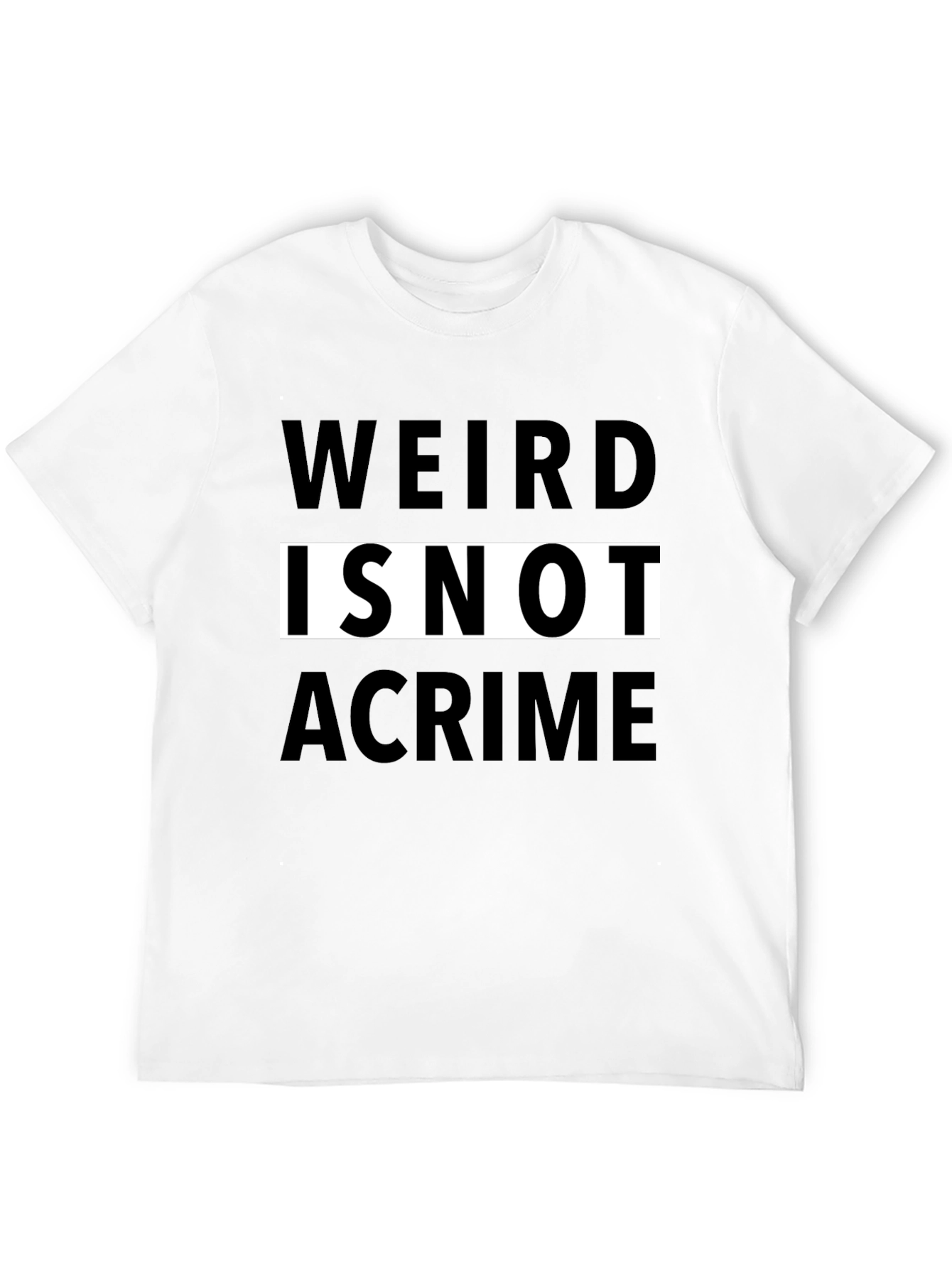 Weird Is Not a Crime Graphic Tee