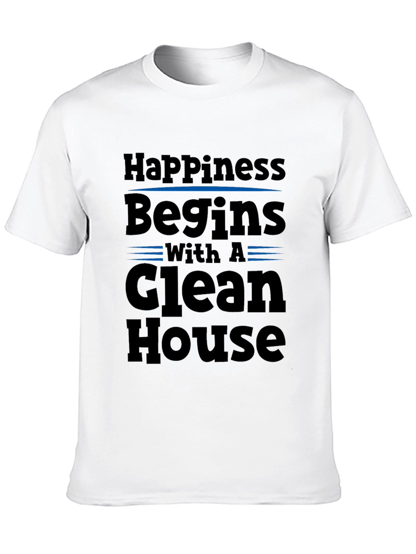 Happiness Begins with a Clean House Black T-Shirt