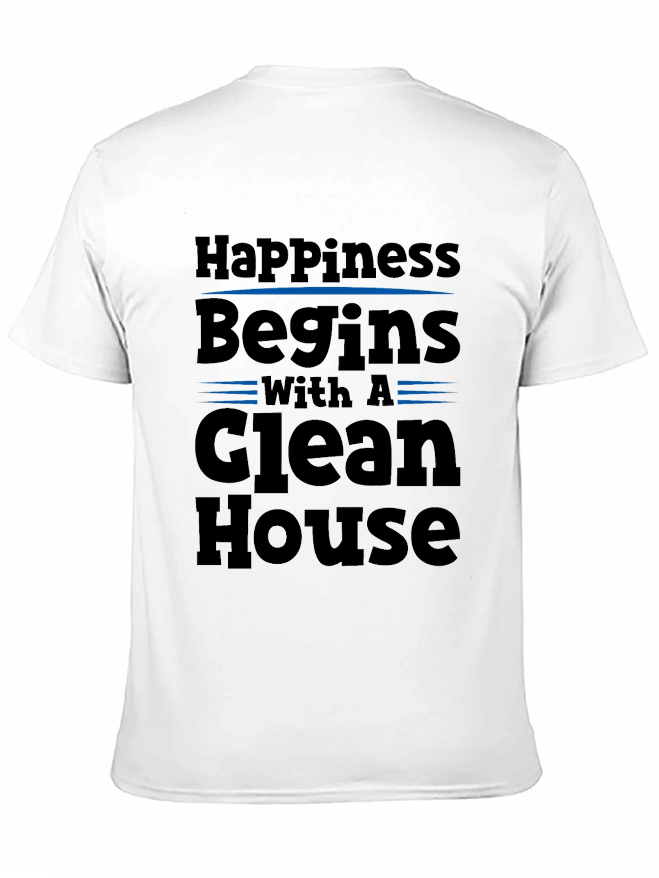 Happiness Begins with a Clean House Black T-Shirt