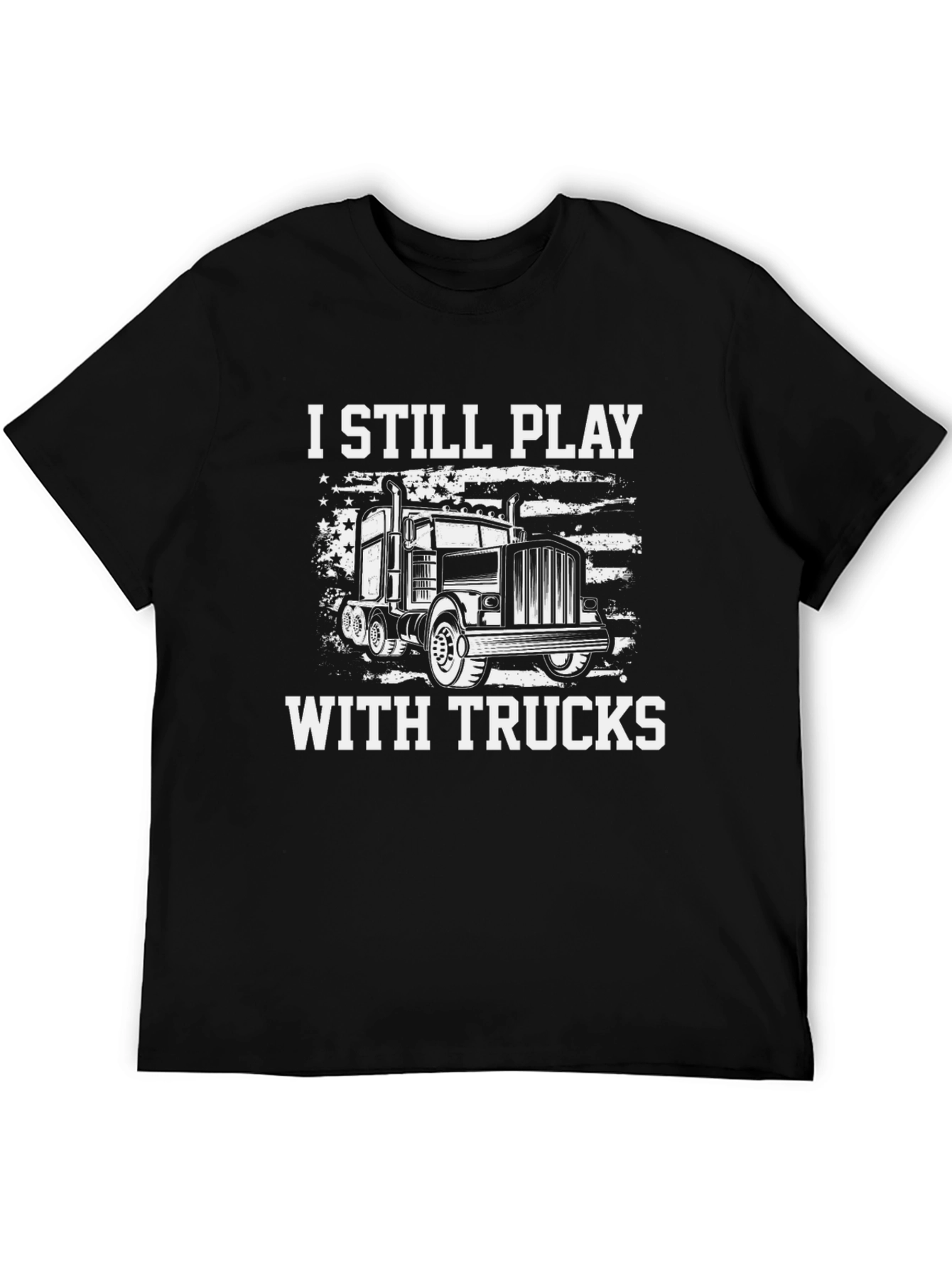 I Still Play With Trucks Graphic T-Shirt