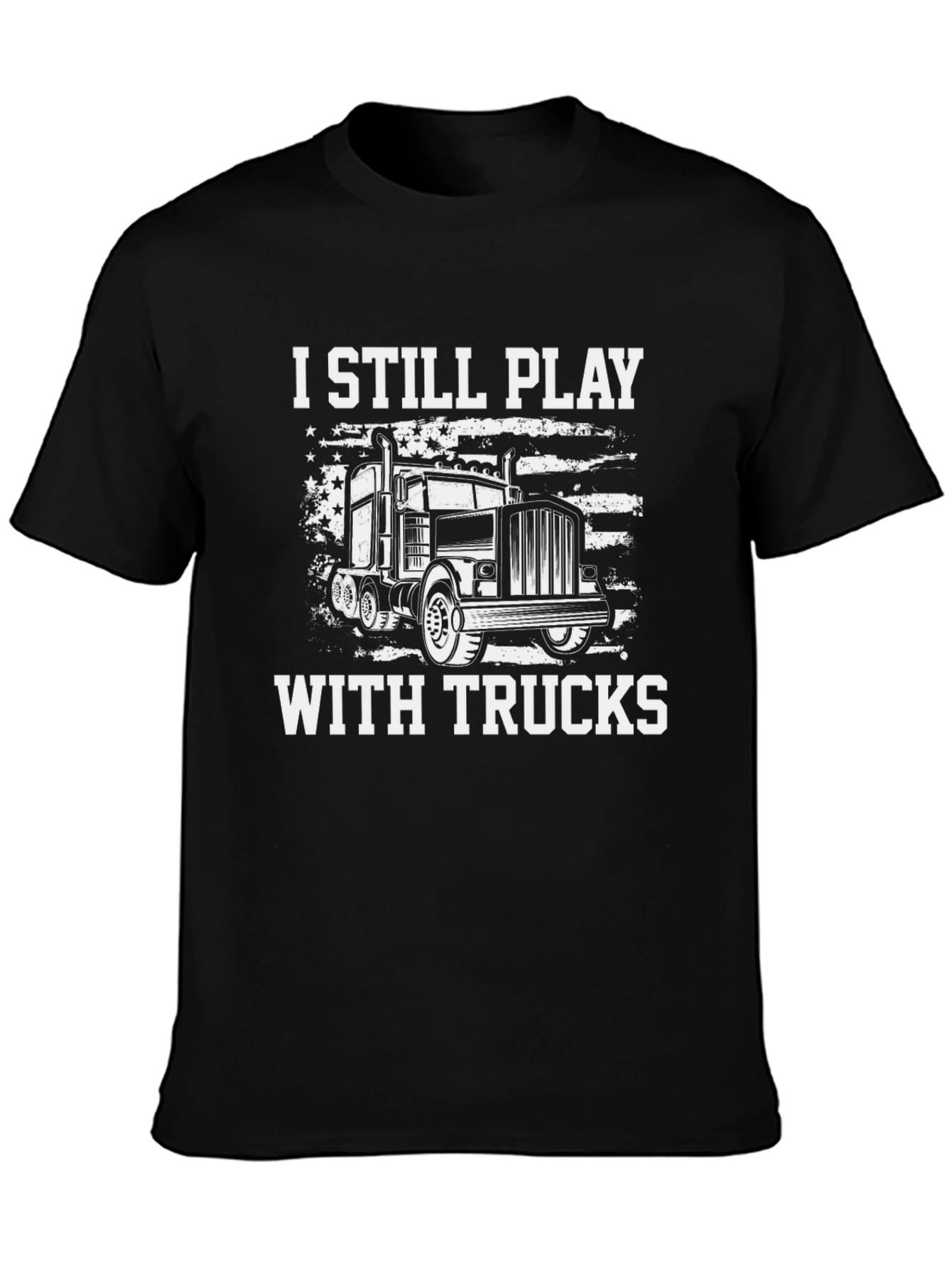 I Still Play With Trucks Graphic T-Shirt