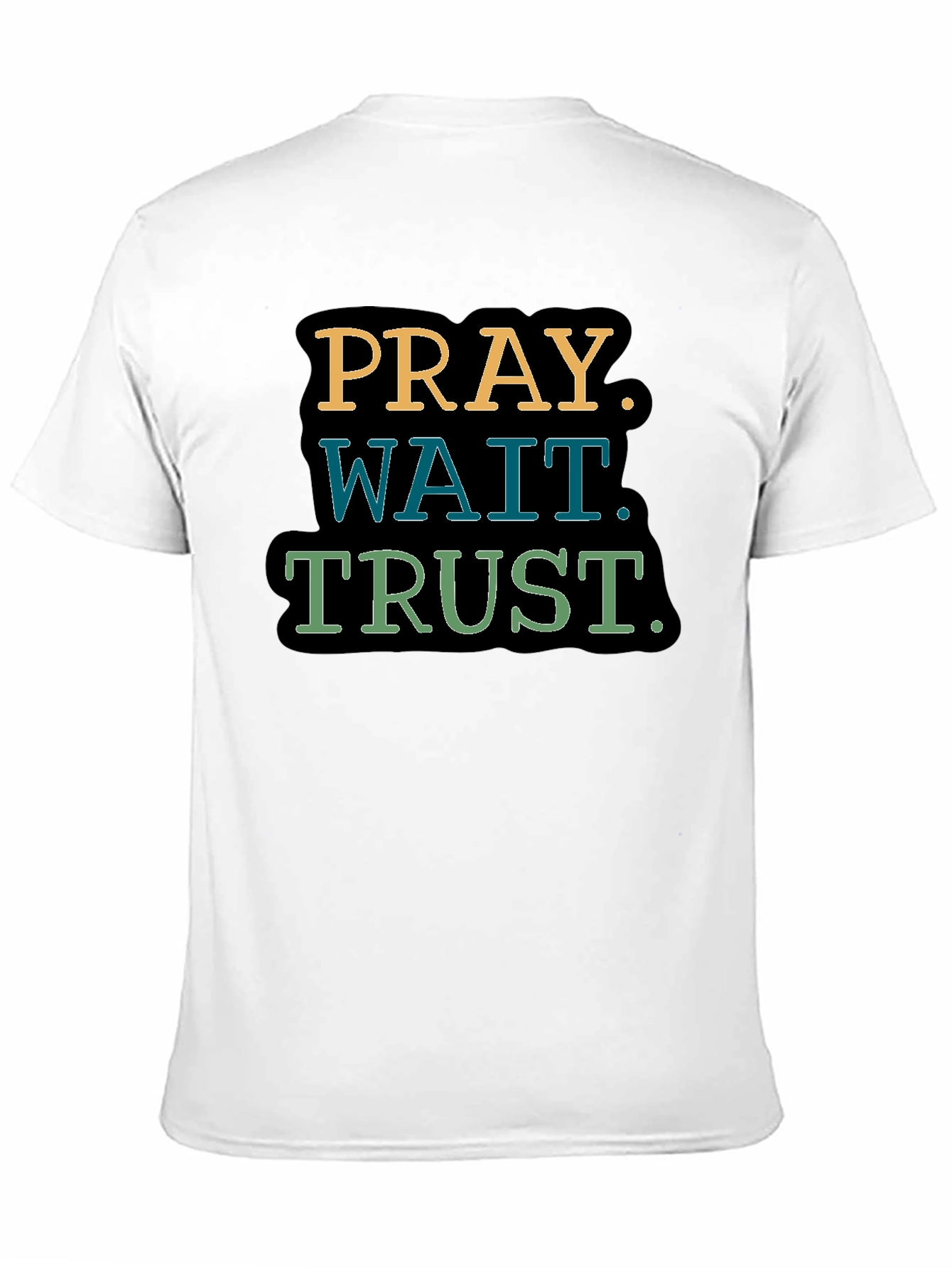 Pray Wait Trust T-Shirt - Inspirational Graphic Tee