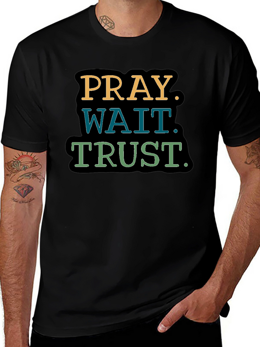 Pray Wait Trust T-Shirt - Inspirational Graphic Tee