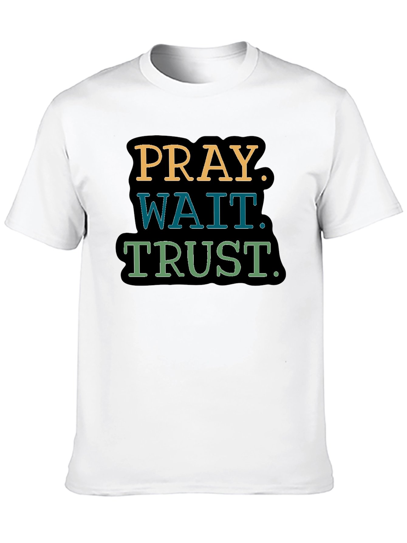 Pray Wait Trust T-Shirt - Inspirational Graphic Tee
