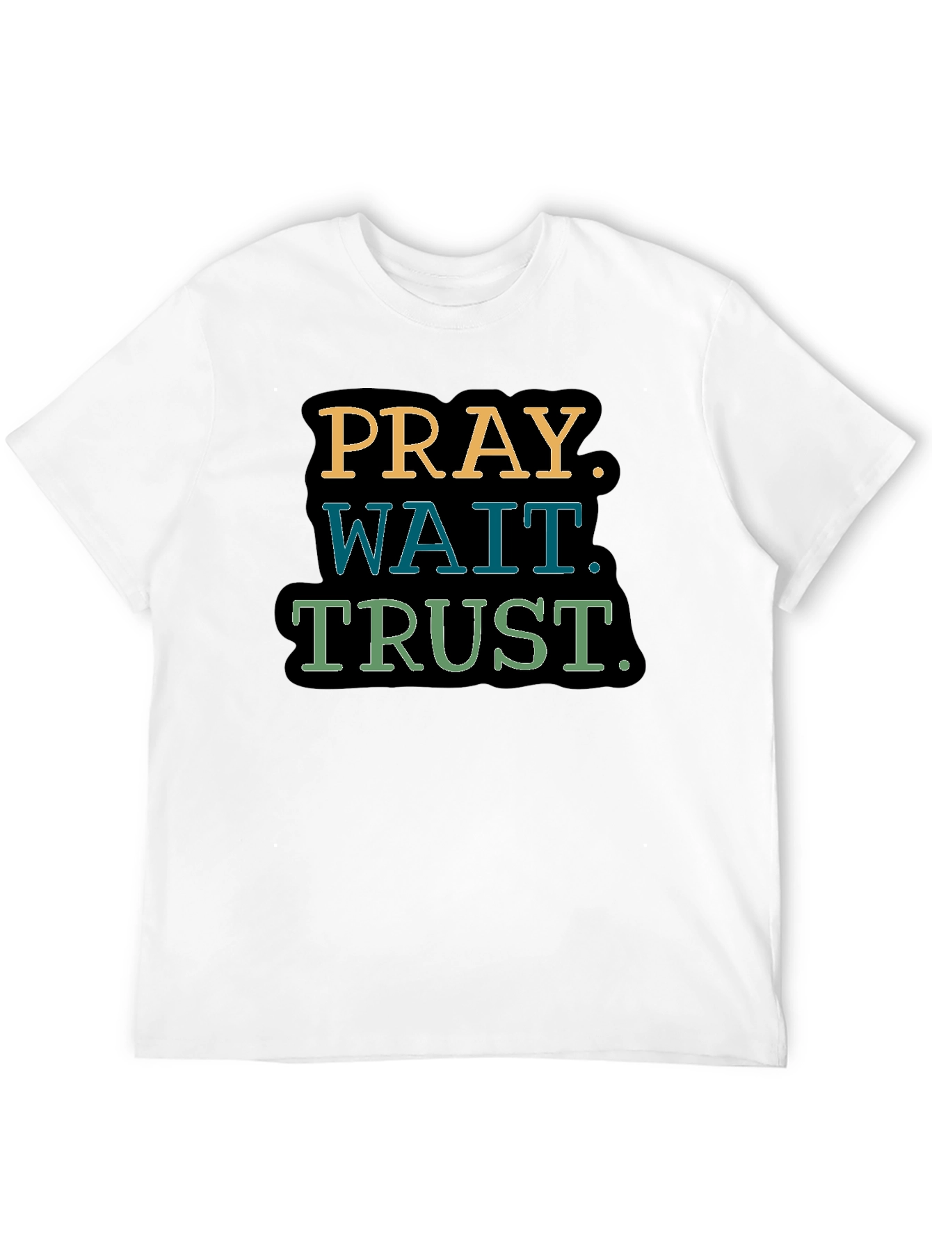 Pray Wait Trust T-Shirt - Inspirational Graphic Tee