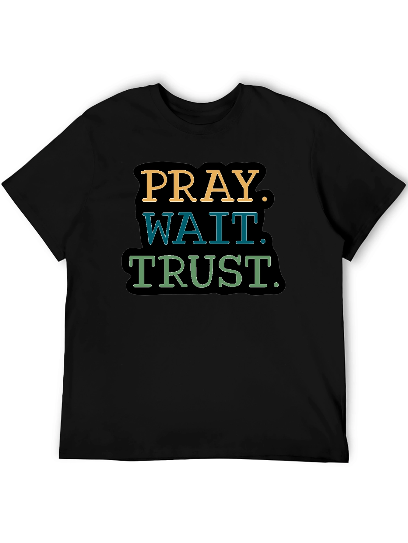 Pray Wait Trust T-Shirt - Inspirational Graphic Tee