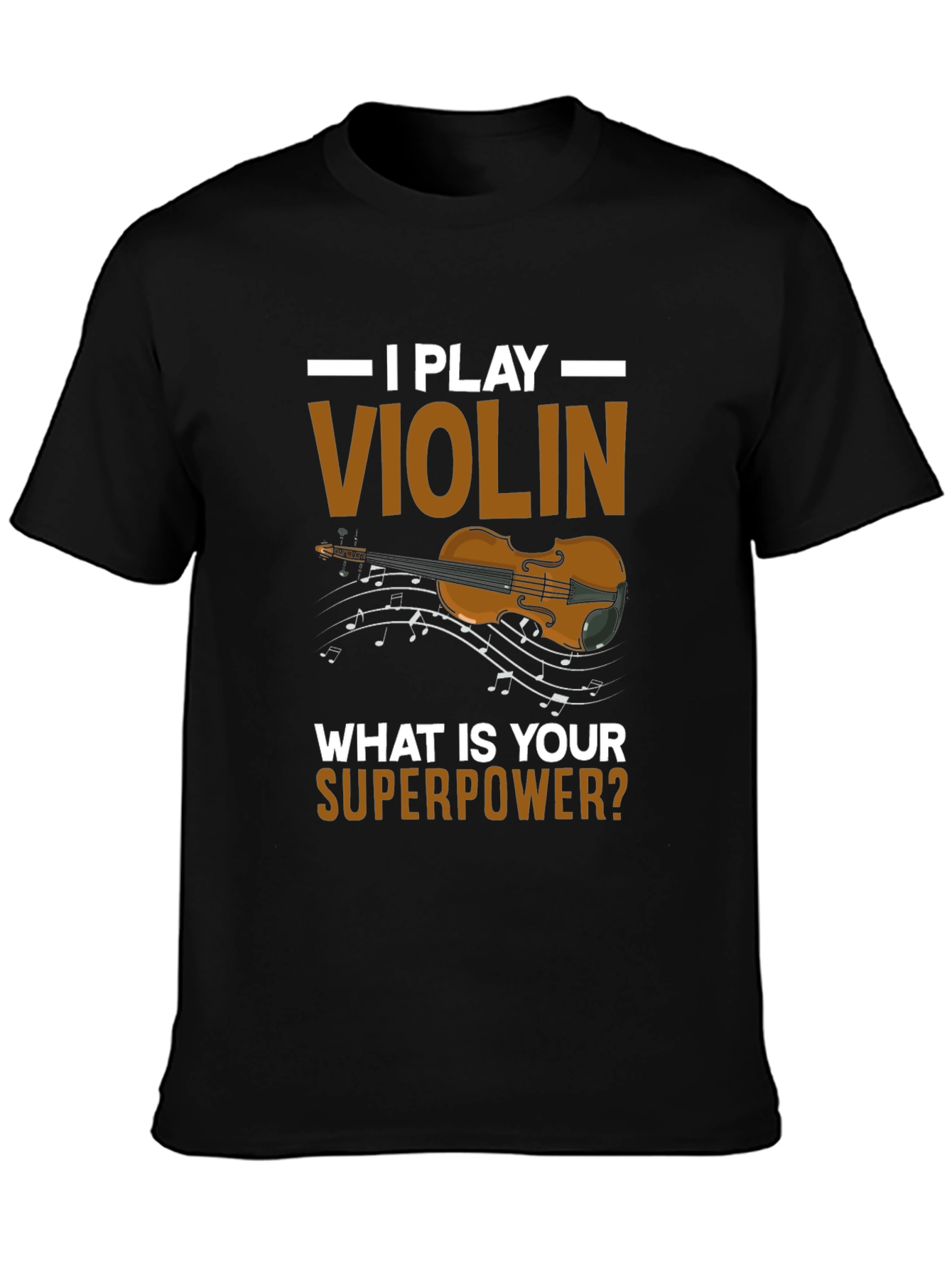 I Play Violin T-Shirt - Superpower Tee