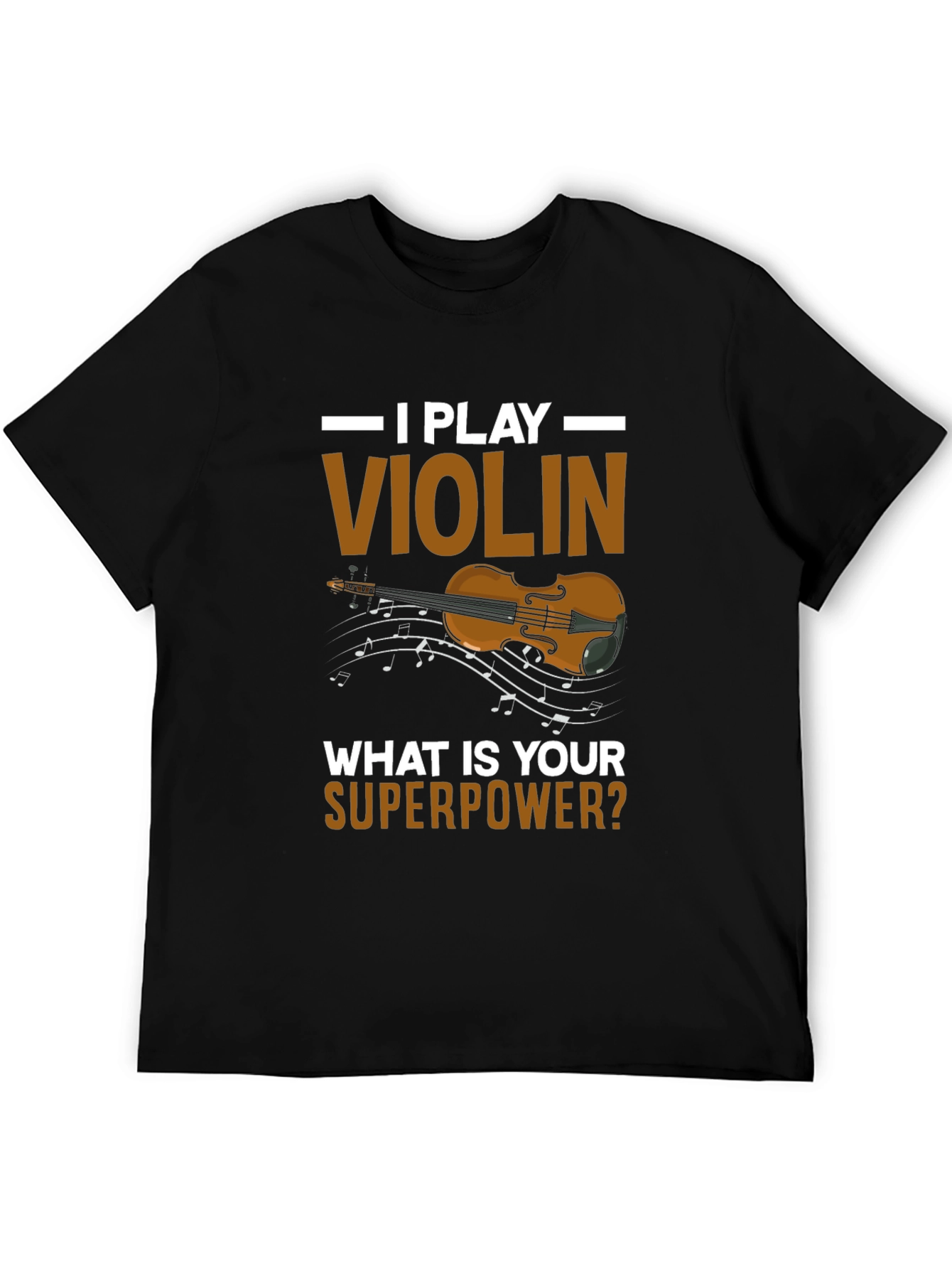 I Play Violin T-Shirt - Superpower Tee