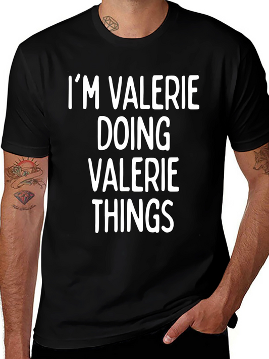 Im Valerie Doing Valerie Things Funny Novelty T-Shirt