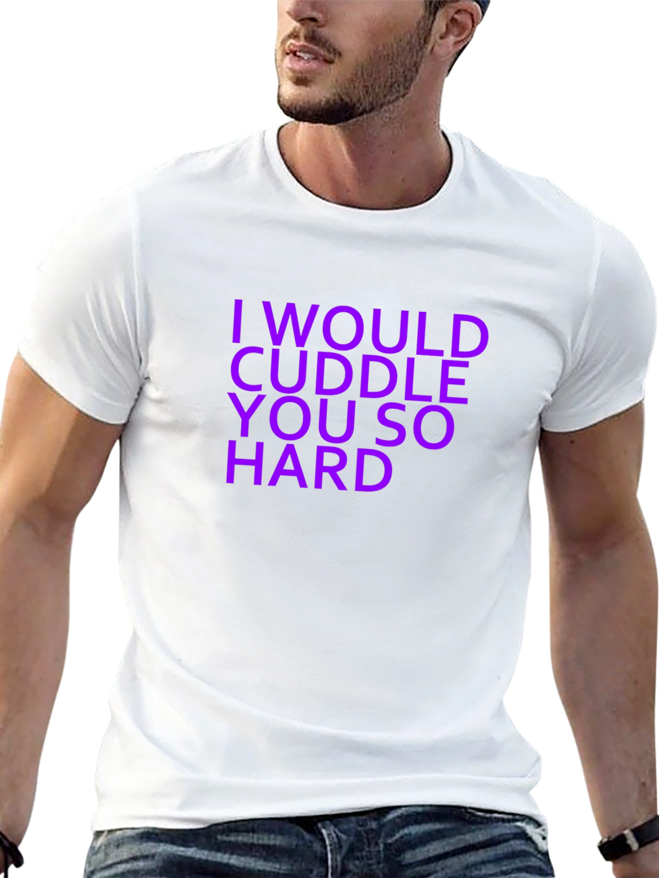 I Would Cuddle You So Hard Graphic T-Shirt