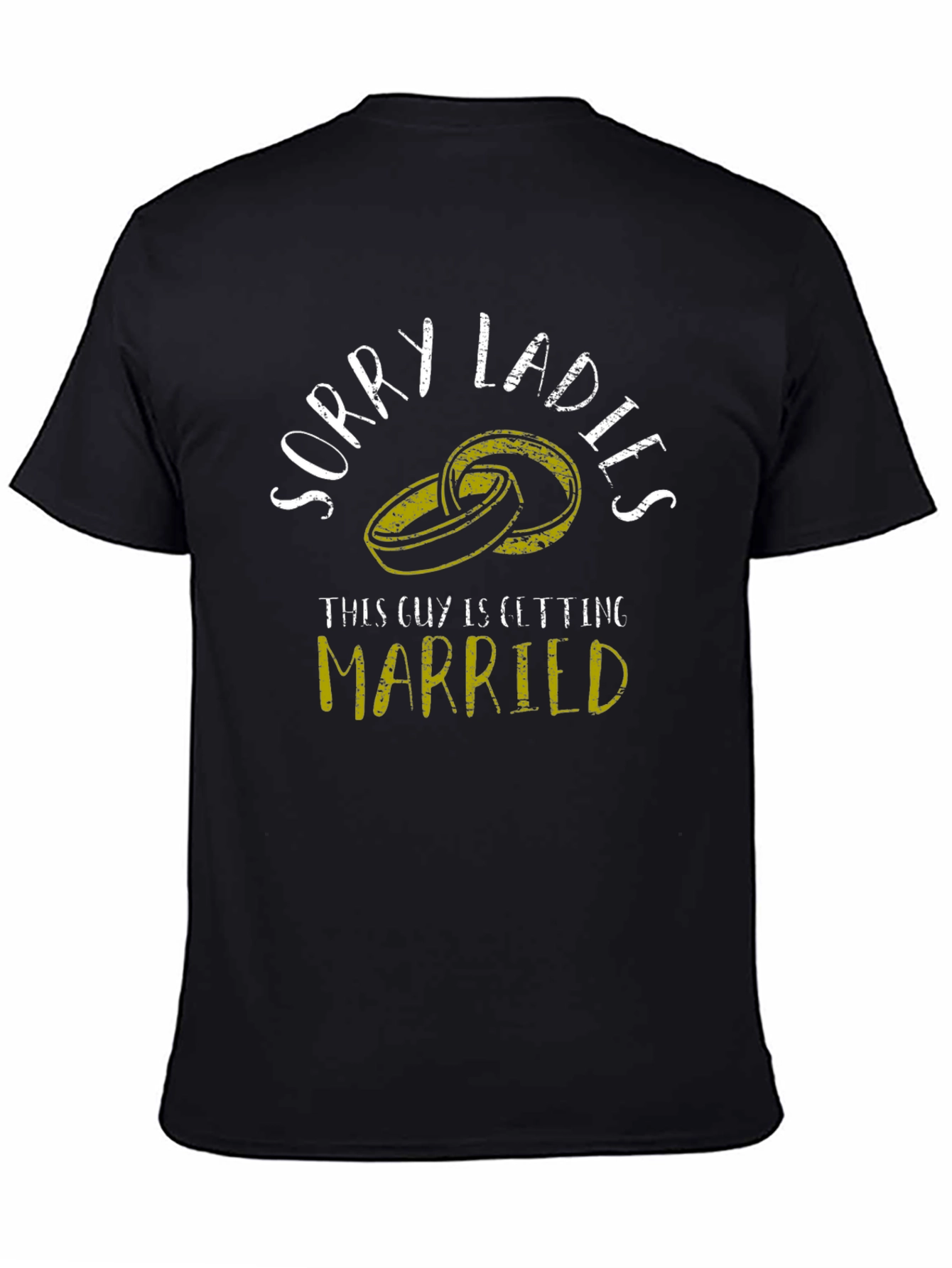 Sorry Ladies Getting Married Black T-Shirt