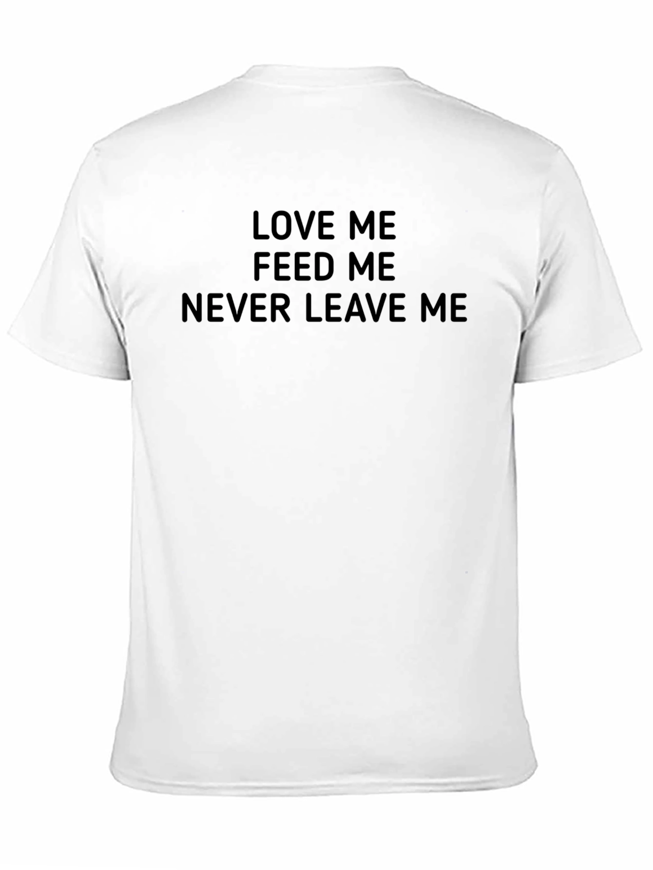 Love Me Feed Me T-Shirt