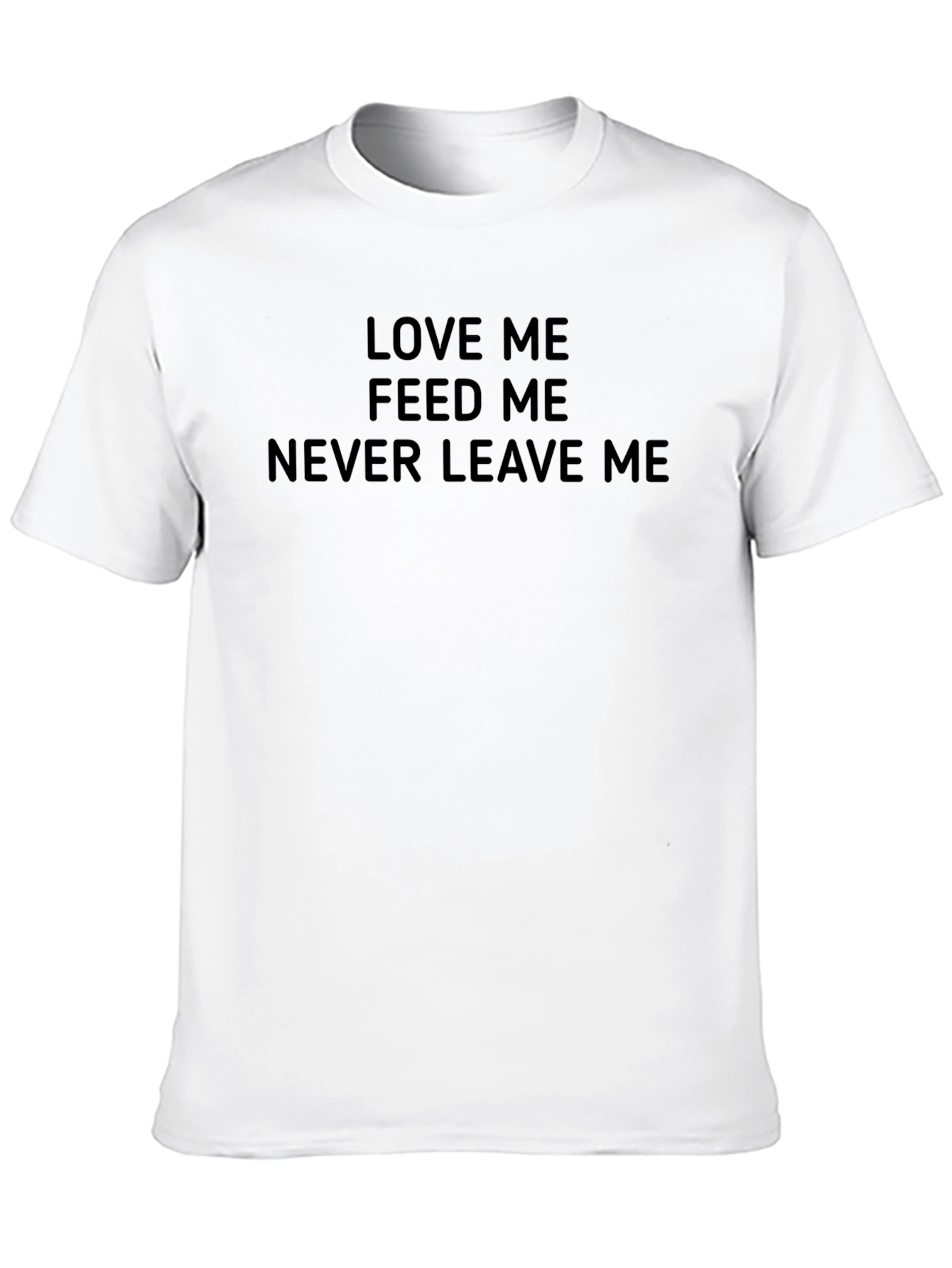 Love Me Feed Me T-Shirt