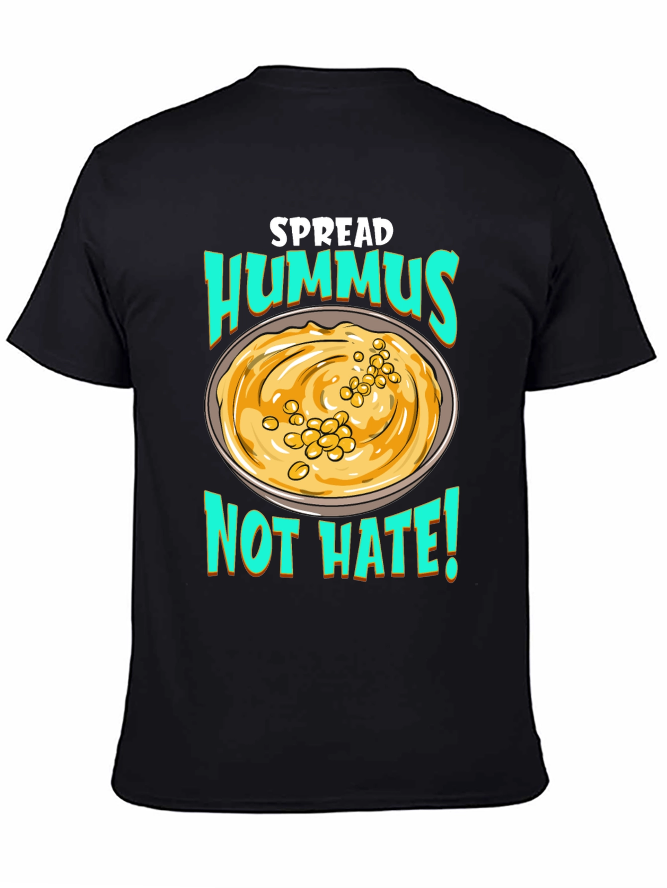 Spread Hummus Not Hate T-Shirt