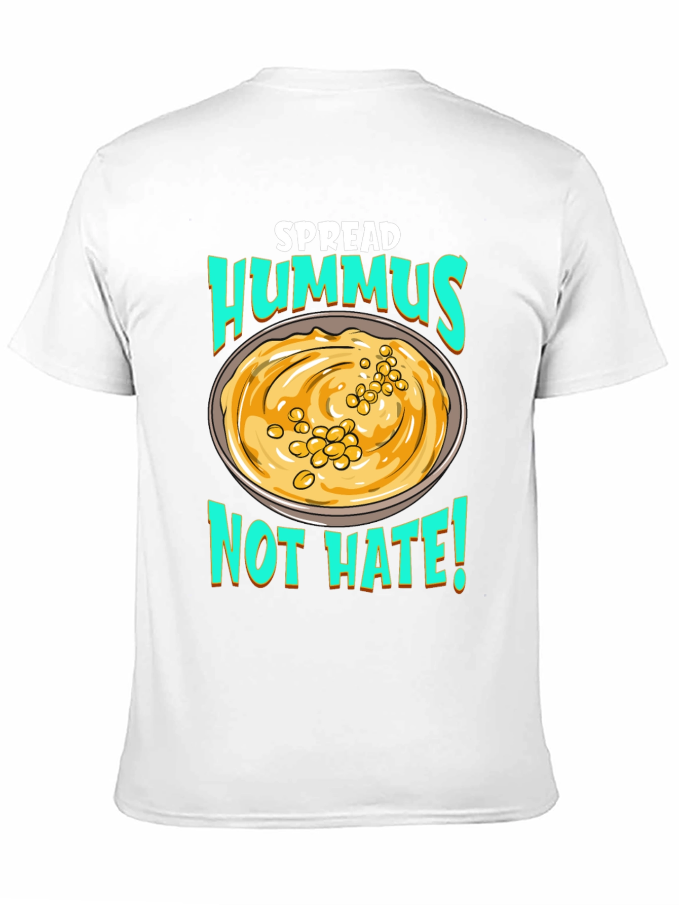 Spread Hummus Not Hate T-Shirt