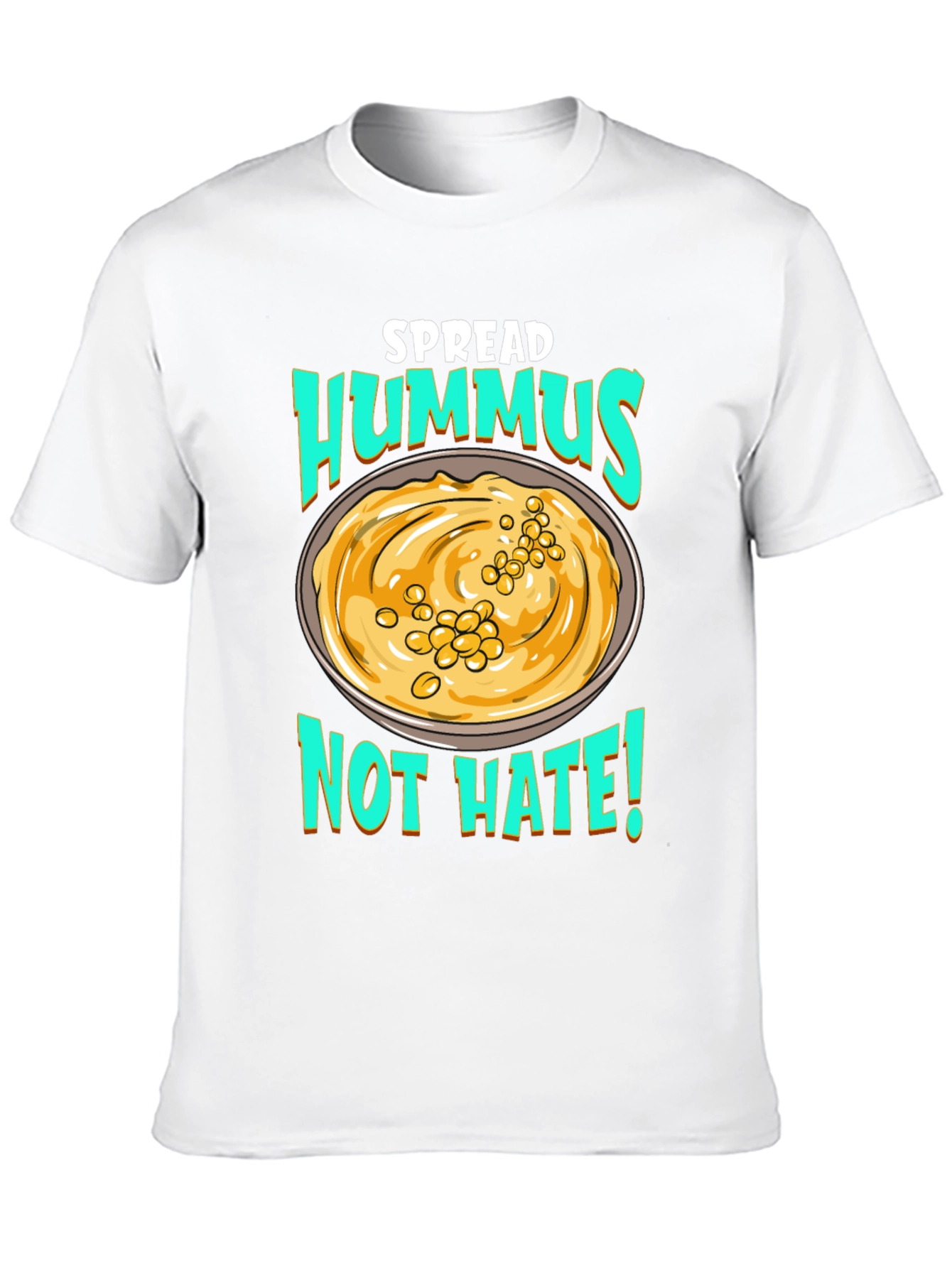 Spread Hummus Not Hate T-Shirt