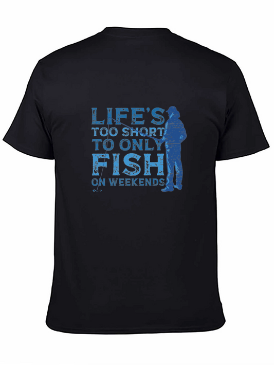 Fishing Weekend T-Shirt - Lifes Too Short