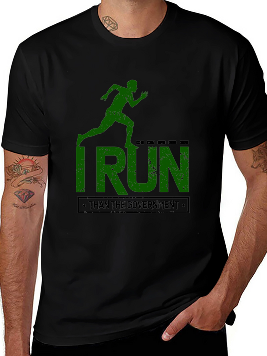 I Run Faster Than The Government T-Shirt