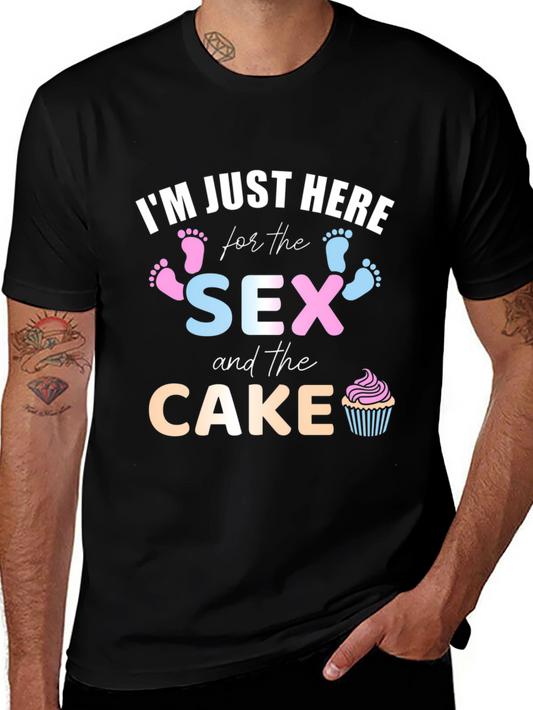 Im Just Here for the Sex and Cake Gender Reveal T-Shirt