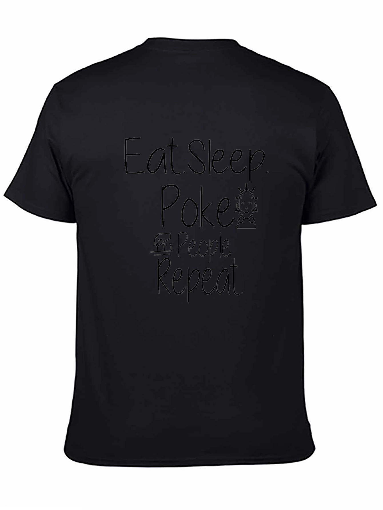 Eat Sleep Poke People Repeat T-Shirt