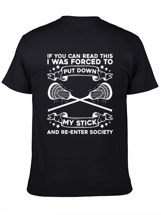 Lacrosse T-Shirt: Put Down My Stick & Re-Enter Society