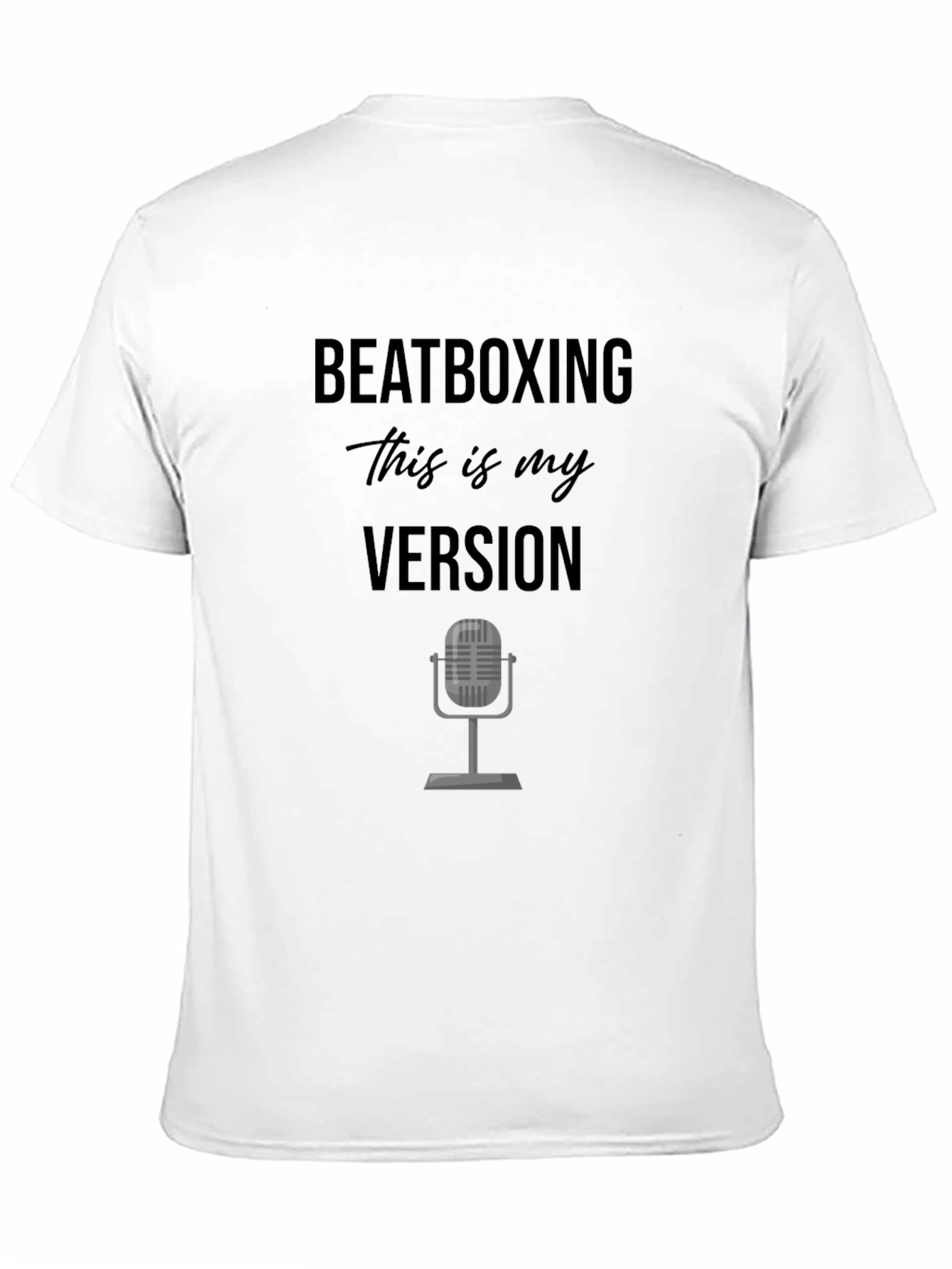 Beatboxing - This is My Version T-Shirt