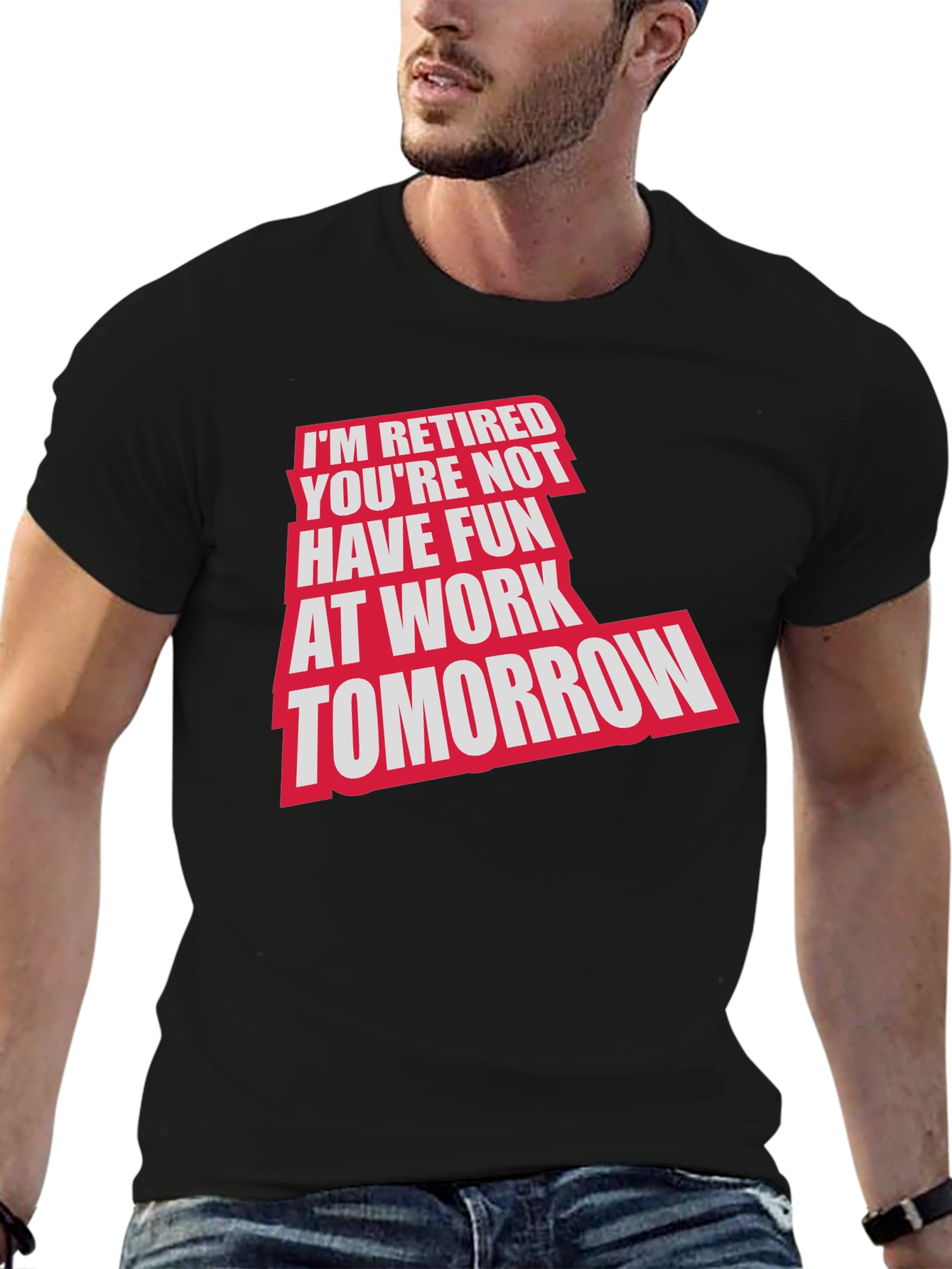 Retired Fun T-Shirt: Im Retired Youre Not!
