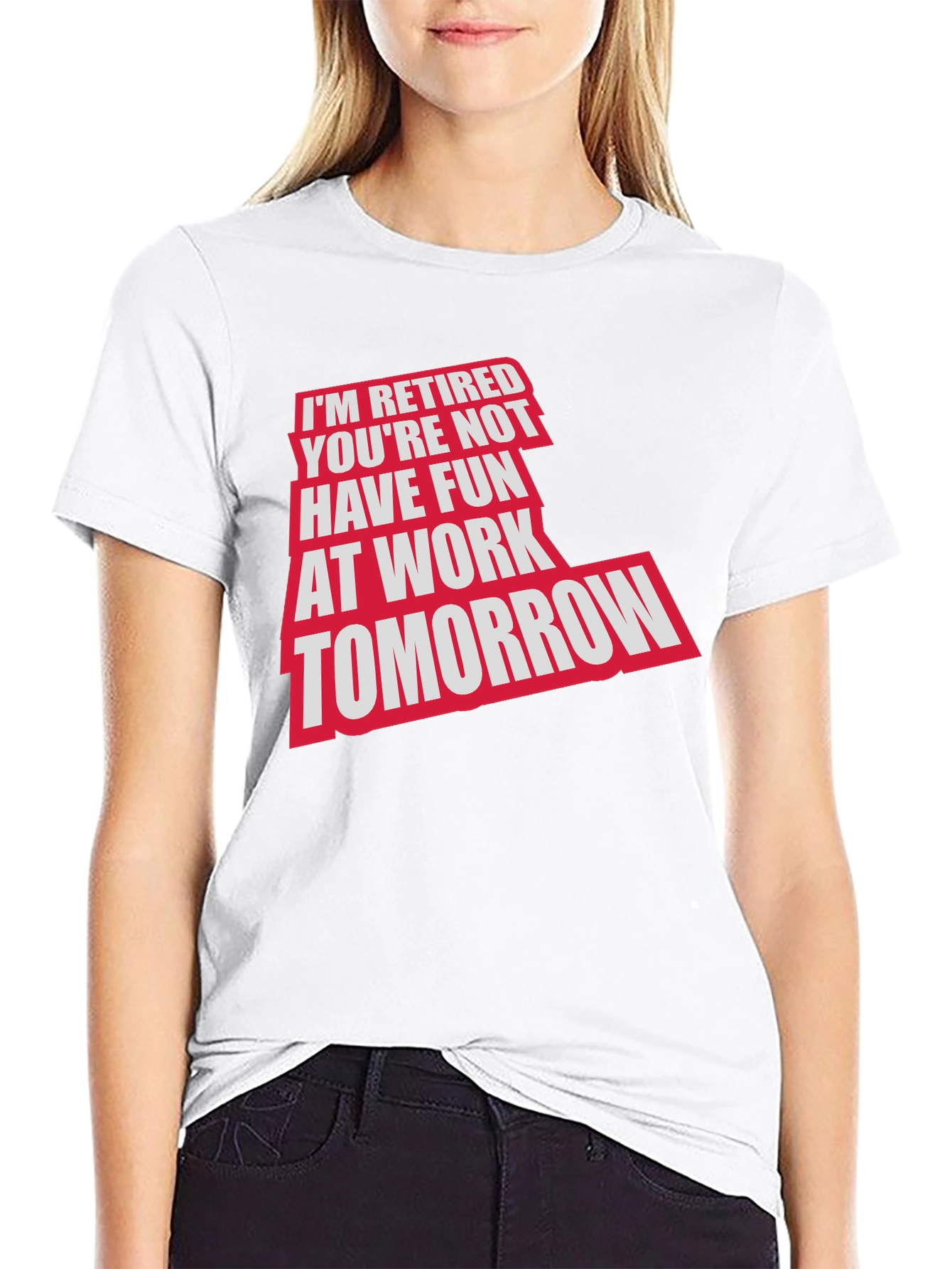 Retired Fun T-Shirt: Im Retired Youre Not!