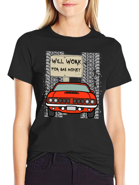 Will Work For Gas Money Car T-Shirt