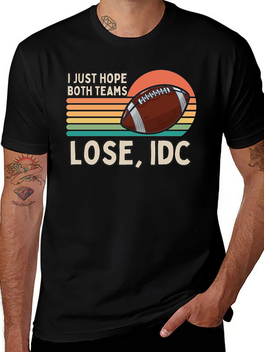I Just Hope Both Teams Lose IDC - Funny Football T-Shirt